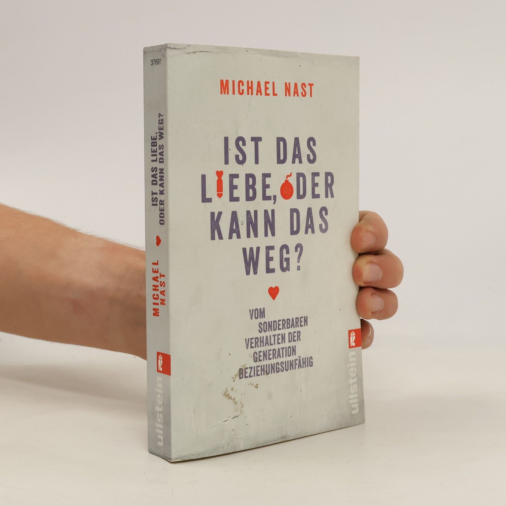 Michael Nast Ist das Liebe, oder kann das weg?