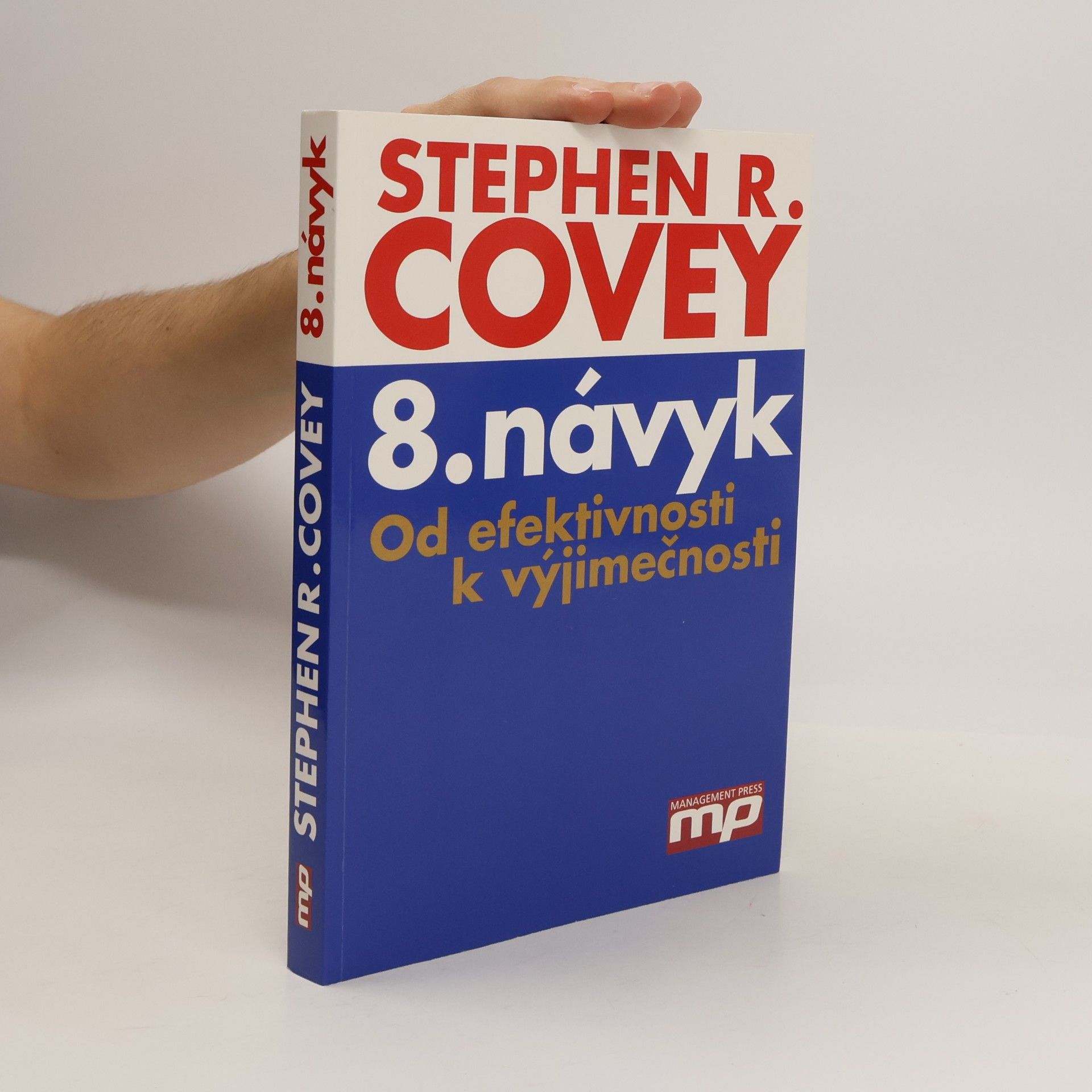 Stephen R. Covey 8. návyk: Od efektivnosti k výjimečnosti