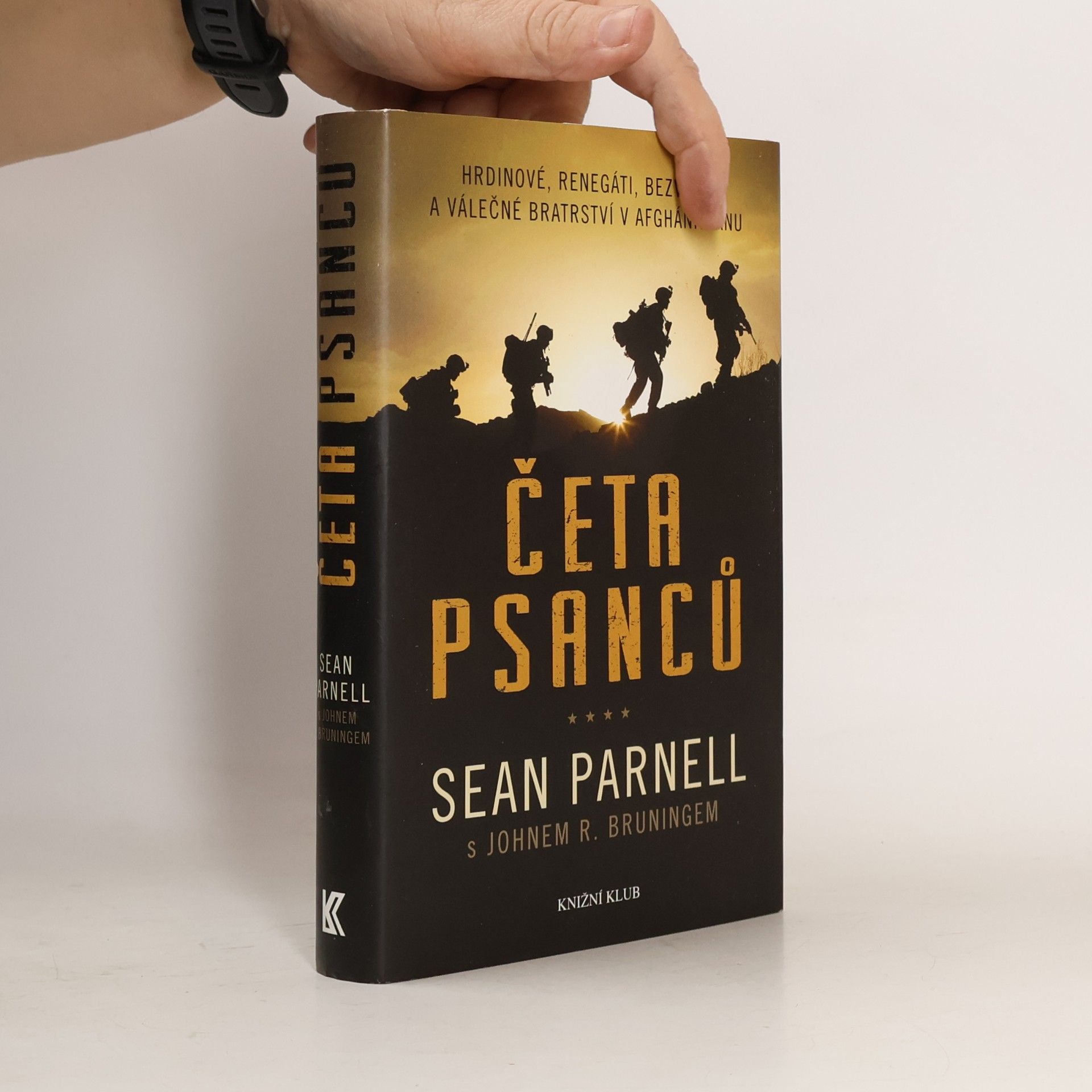 Sean Parnell Četa psanců : hrdinové, renegáti, bezvěrci a válečné bratrství v Afghánistánu