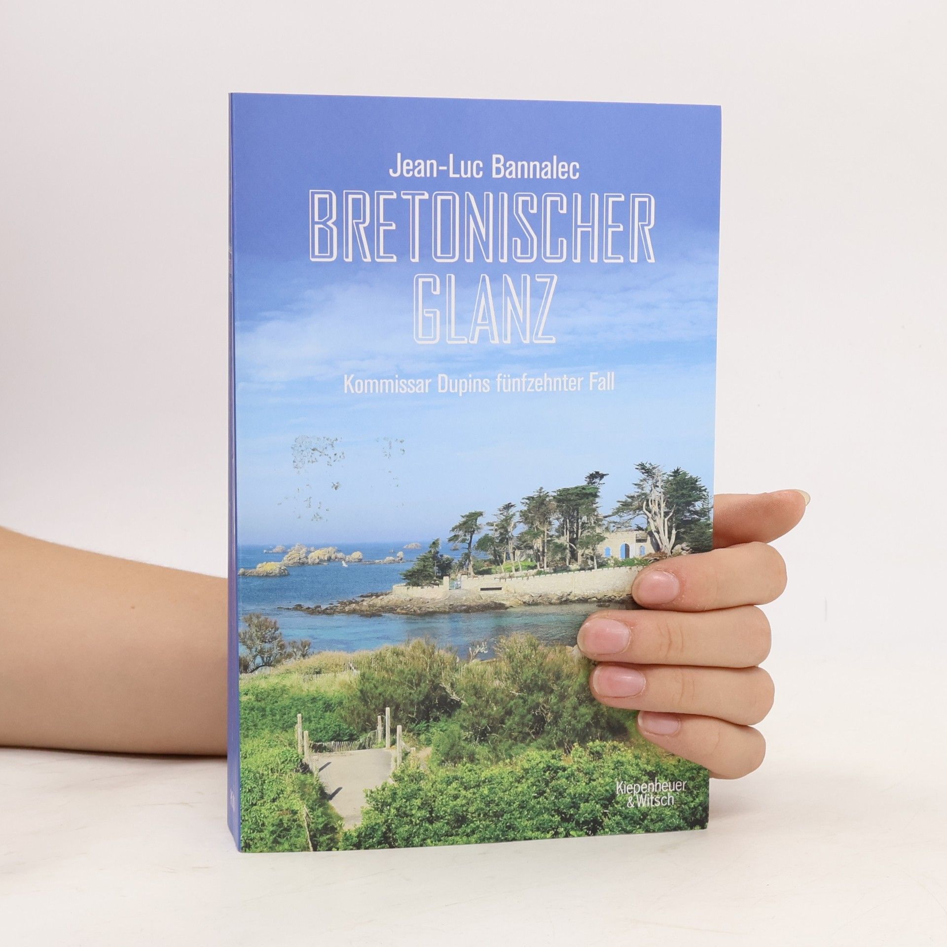 Jean-Luc Bannalec Kommissar Dupin ermittelt - 15: Bretonischer Glanz