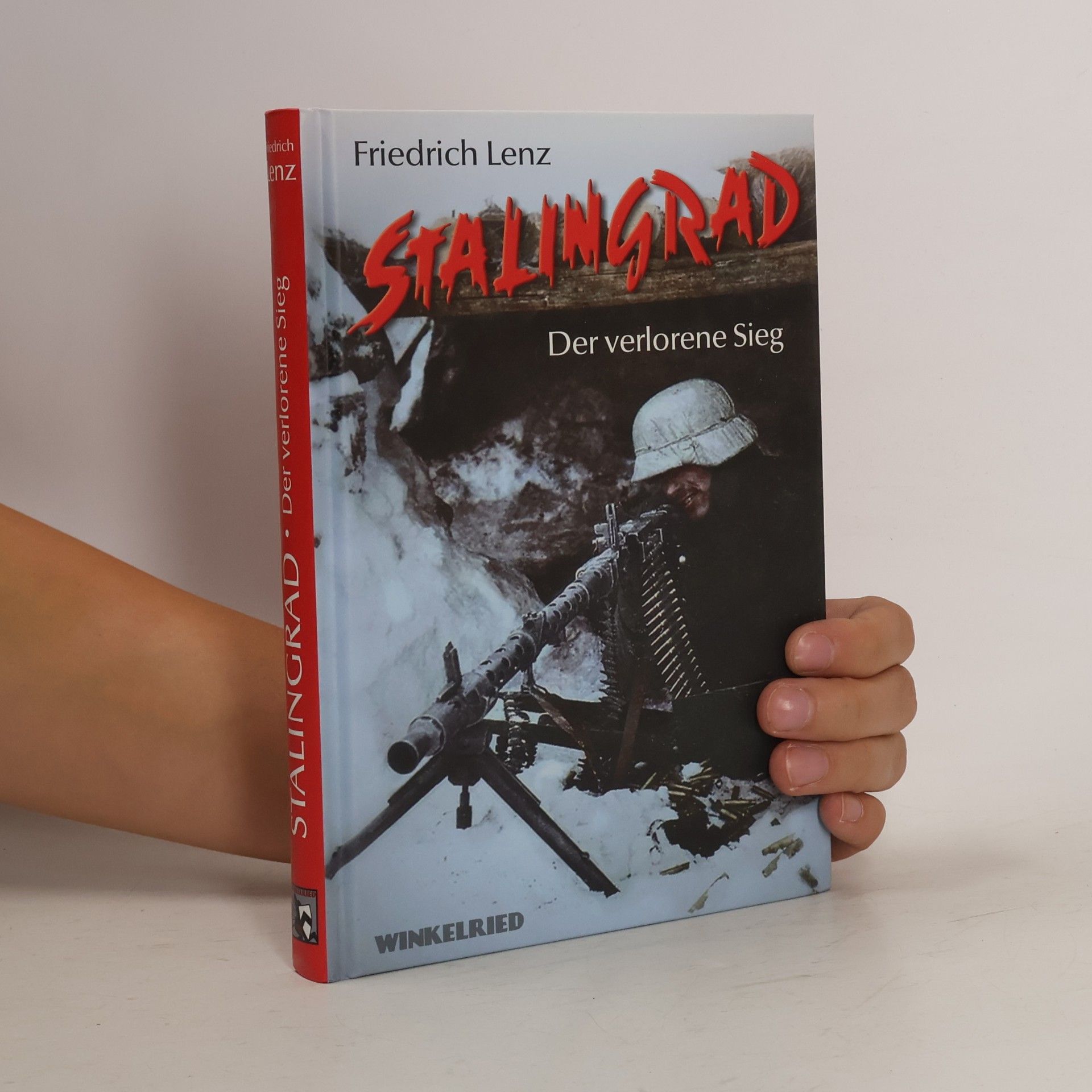 Lenz, Friedrich Stalingrad: Der verlorene Sieg