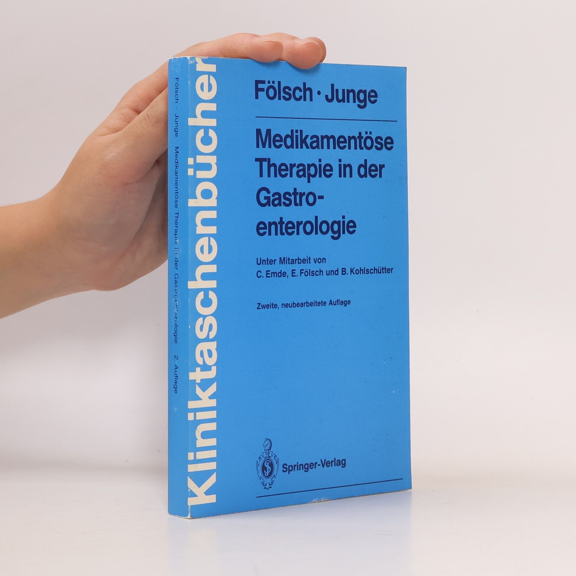 Carsten Emde Kliniktaschenbücher: Medikamentöse Therapie in der Gastroenterologie