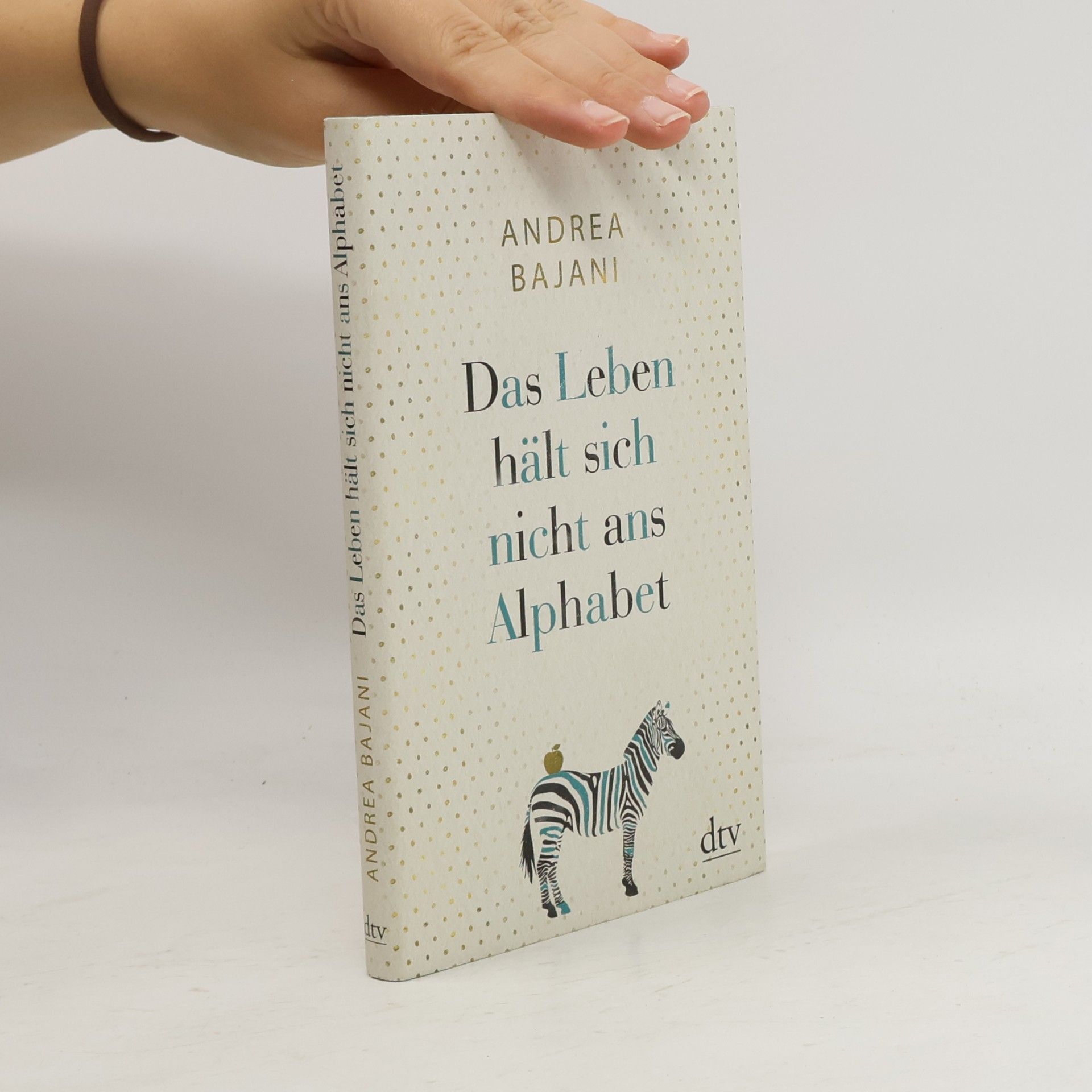 Andrea Bajani Das Leben hält sich nicht ans Alphabet