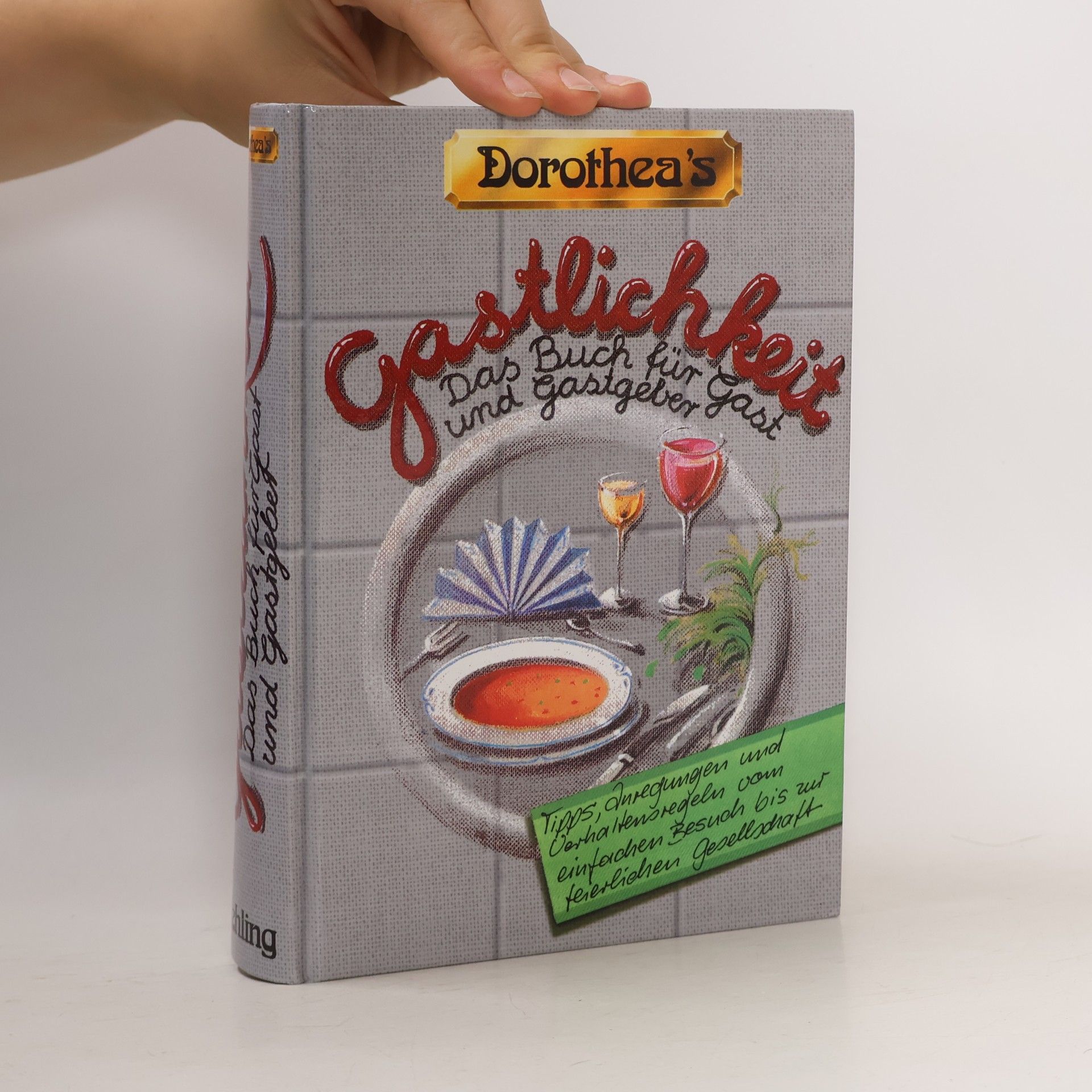 Dorothea Haselkamp Dorothea's Gastlichkeit. Das Buch für Gast und Gastgeber