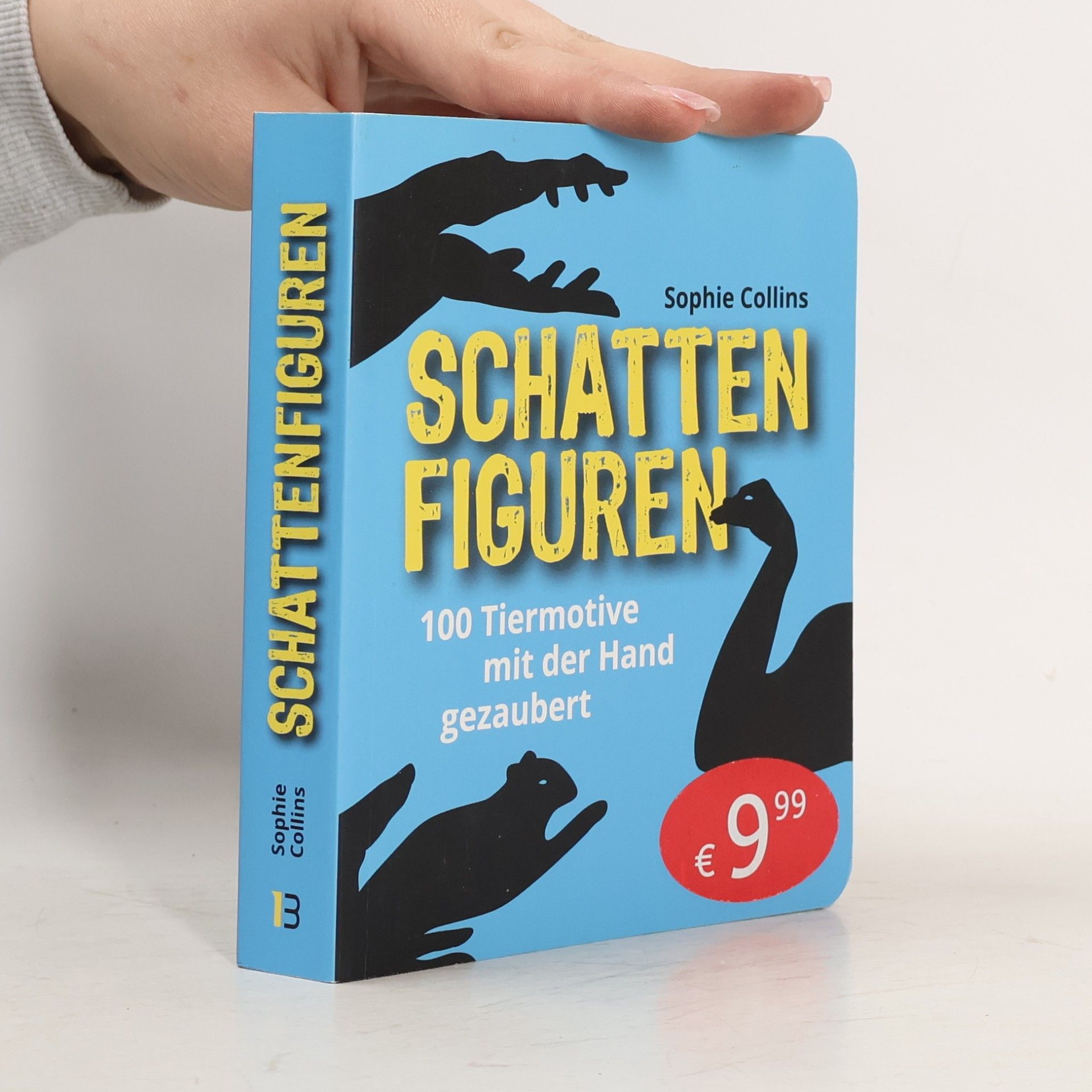 Schattenfiguren - 100 Tiermotive mit der Hand gezaubert. Plus viele menschliche und gegenständliche Figuren für ganz großes Hand