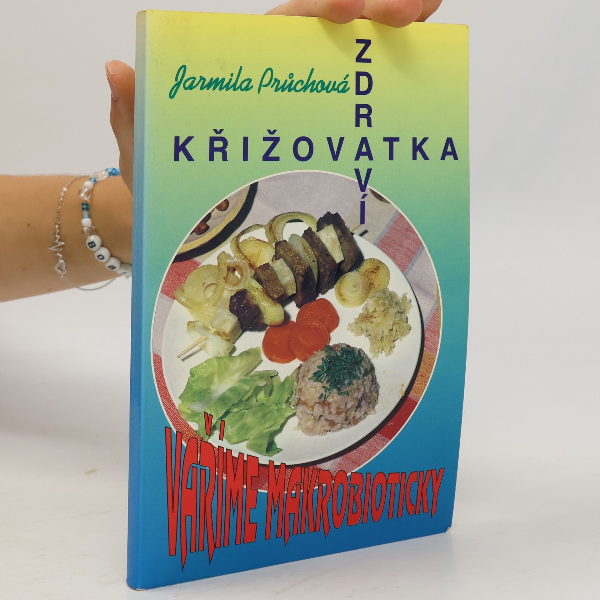 Jarmila Průchová Křižovatka zdraví : vaříme makrobioticky