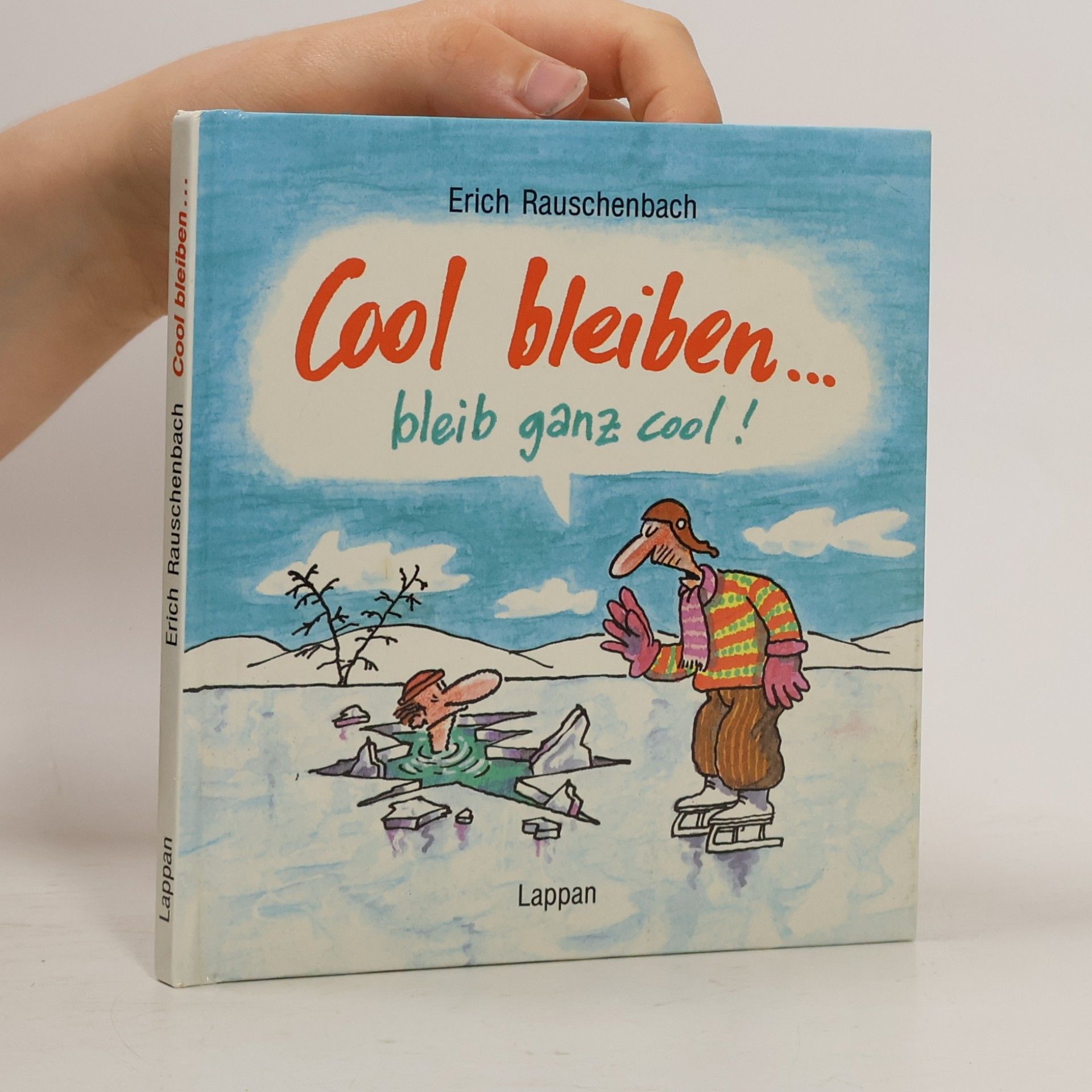 Erich Rauschenbach Cool bleiben ... bleib ganz cool!