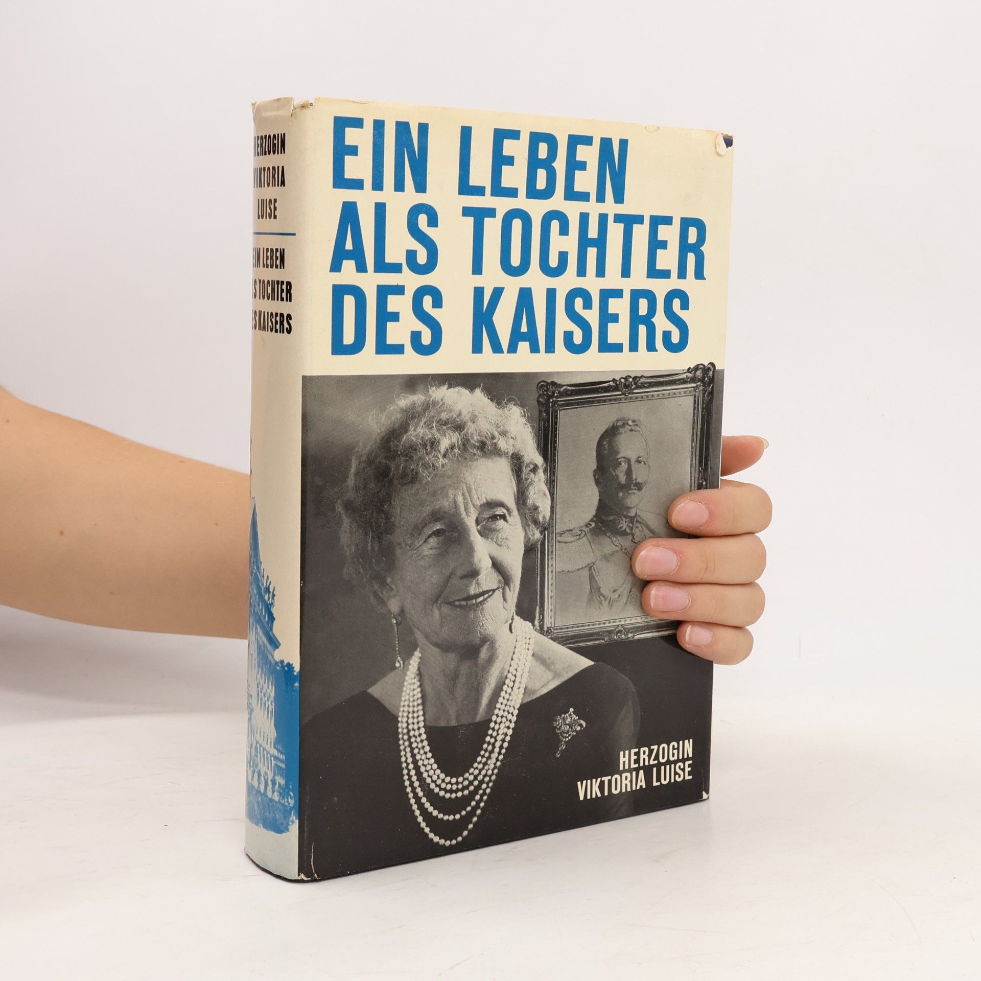 Princess Viktoria Luise of Prussia Ein Leben als Tochter des Kaisers
