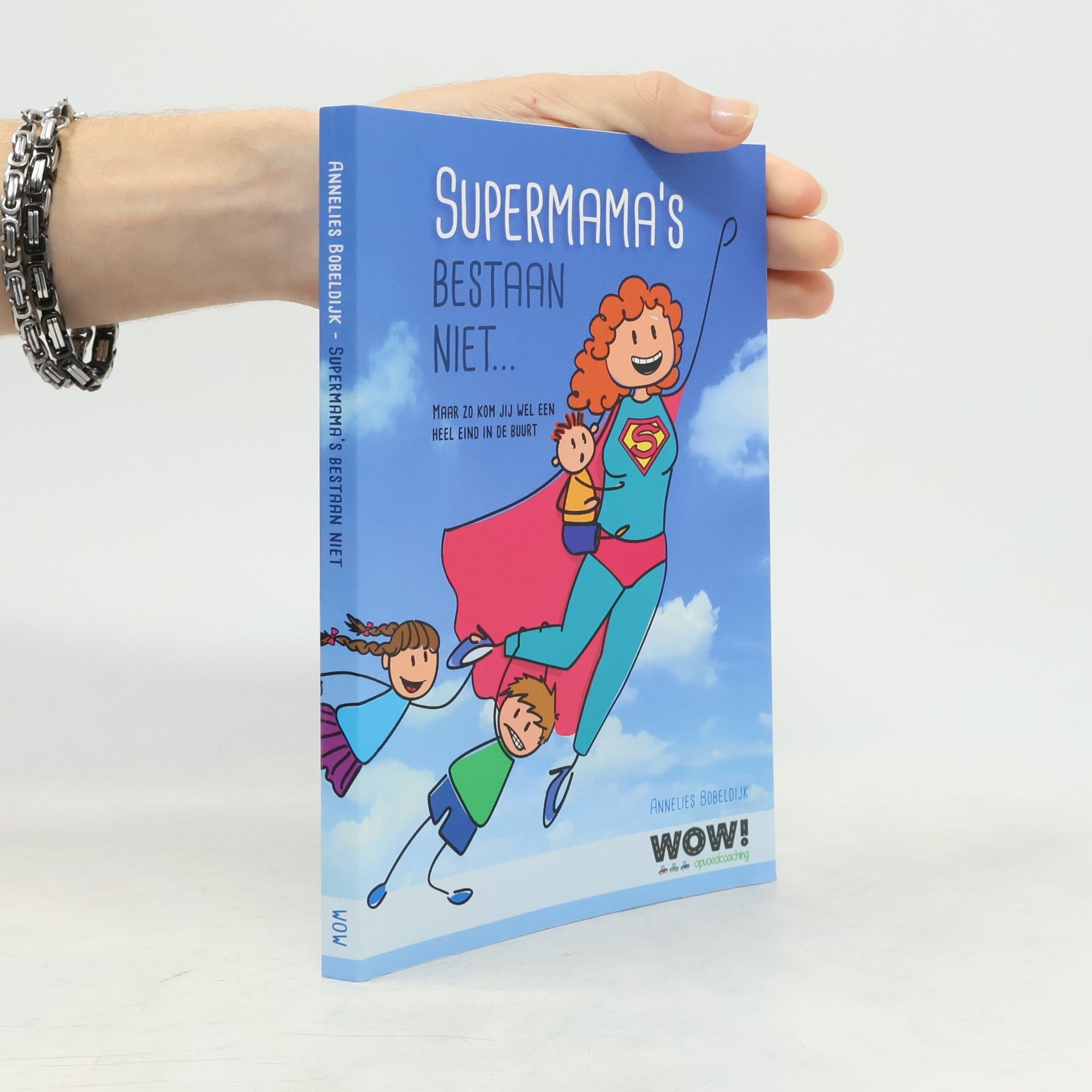Annelies Bobeldijk Supermama's bestaan niet