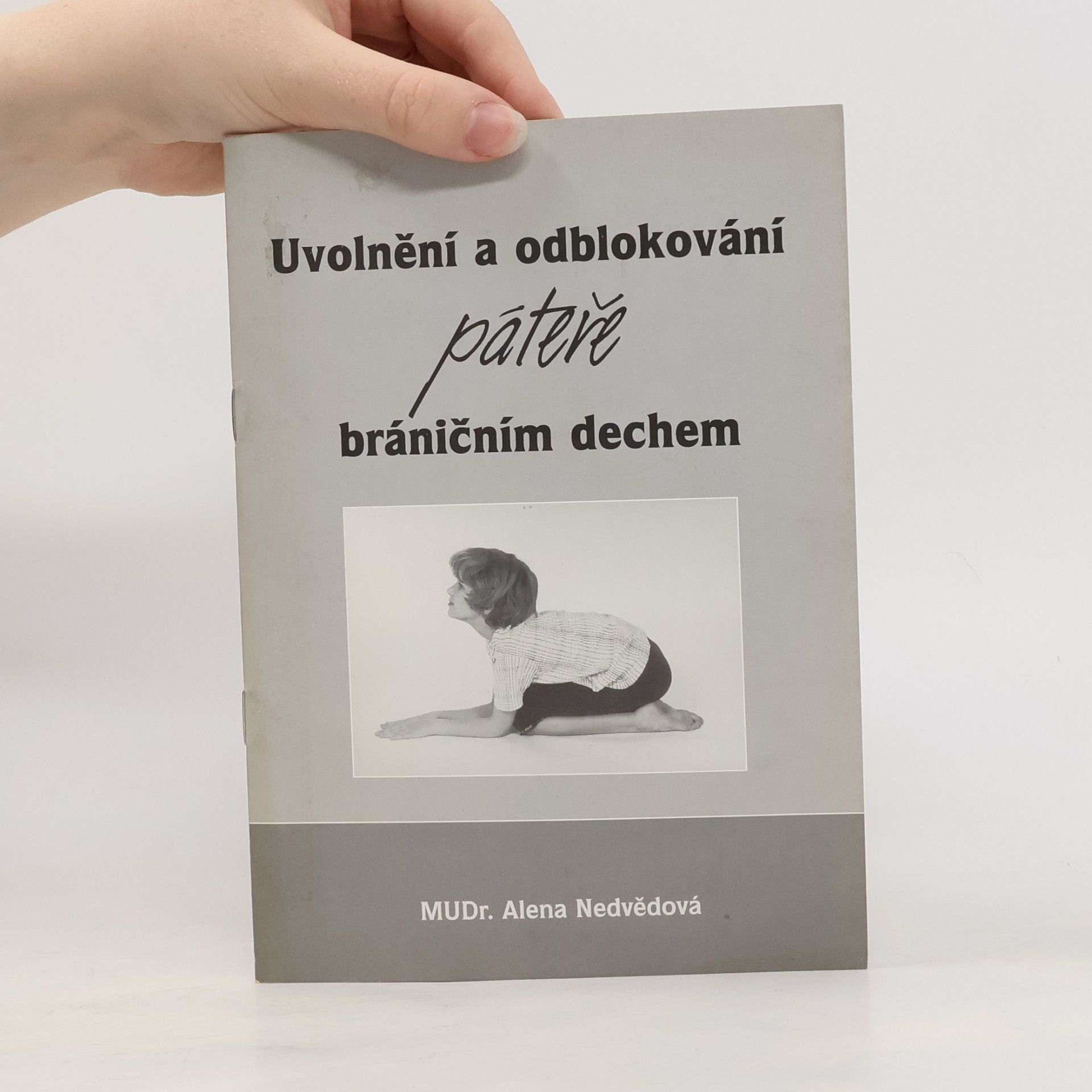 Mudr. Alena Nedvědová Uvolnění a odblokování páteře bráničním dechem