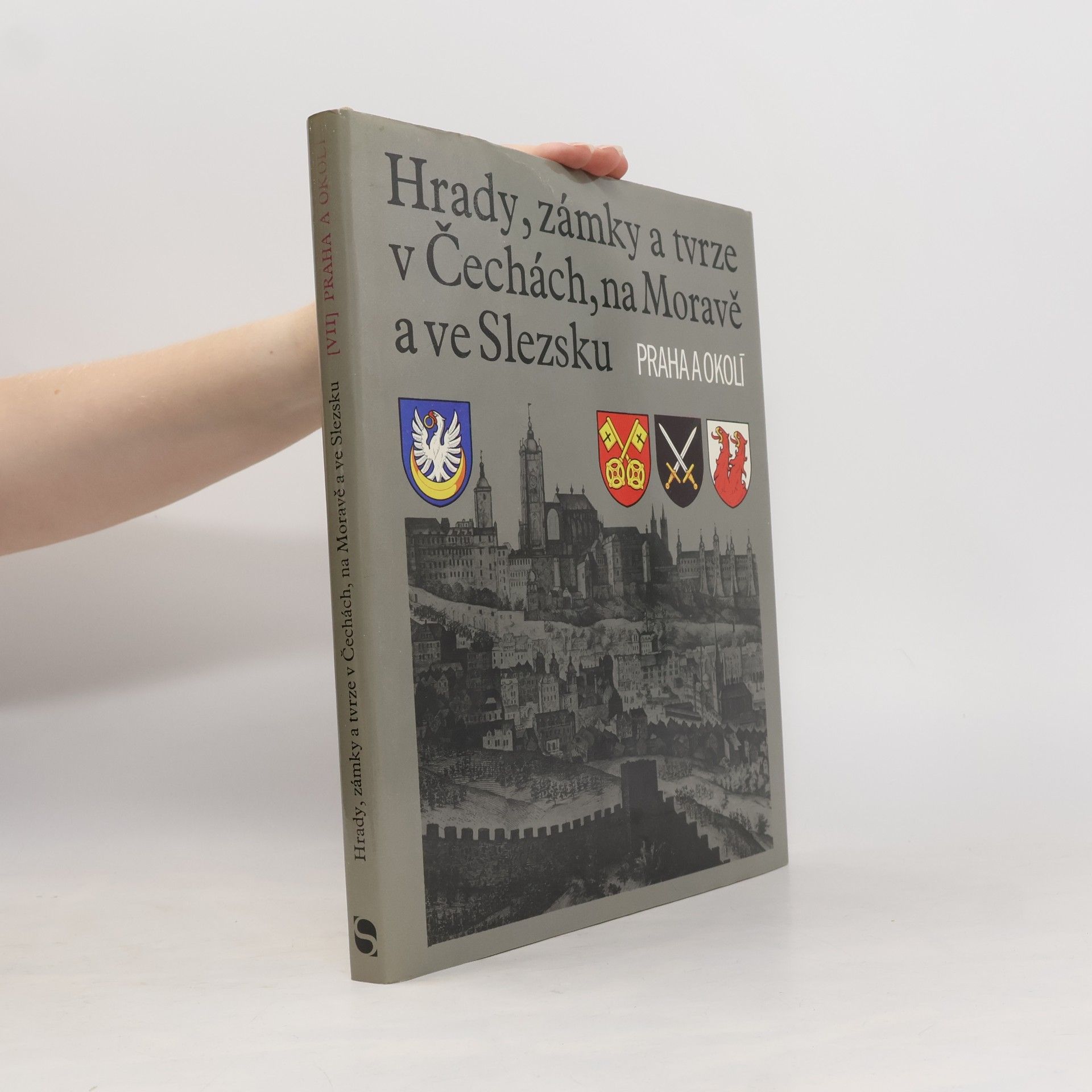 Kolektiv autorů Hrady, zámky a tvrze v Čechách, na Moravě a ve Slezsku VII. Praha a okolí