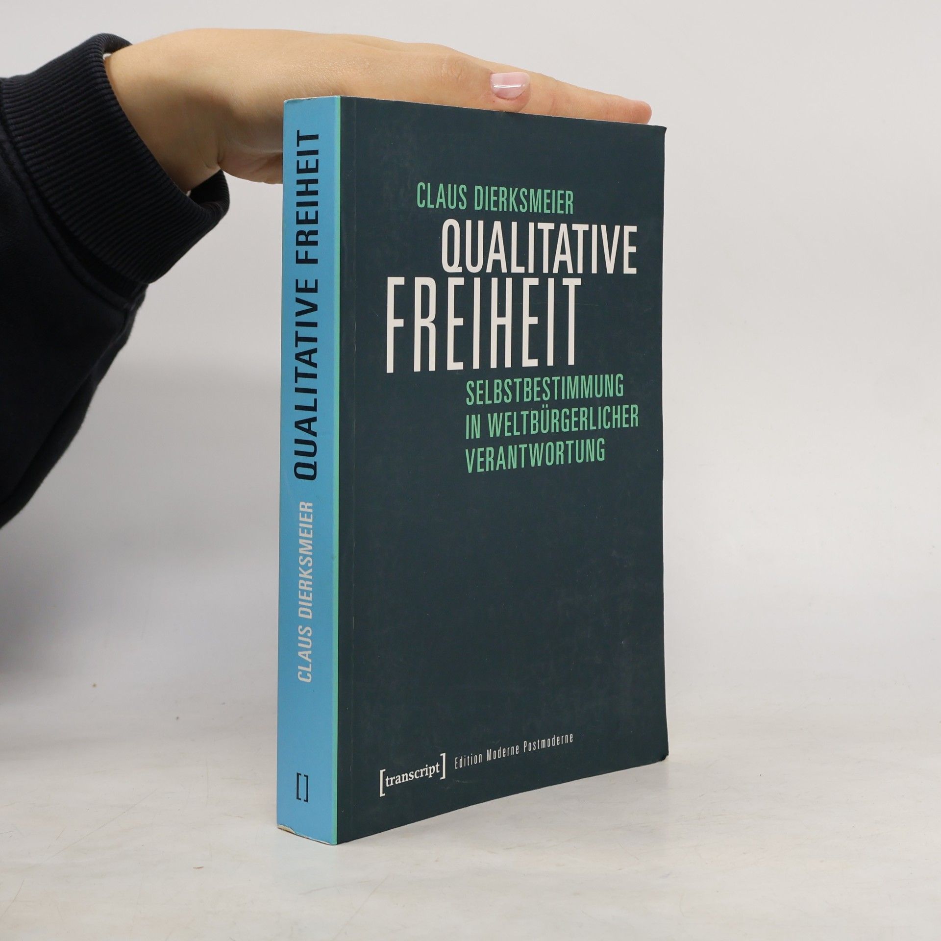 Claus Dierksmeier Edition Moderne Postmoderne: Qualitative Freiheit