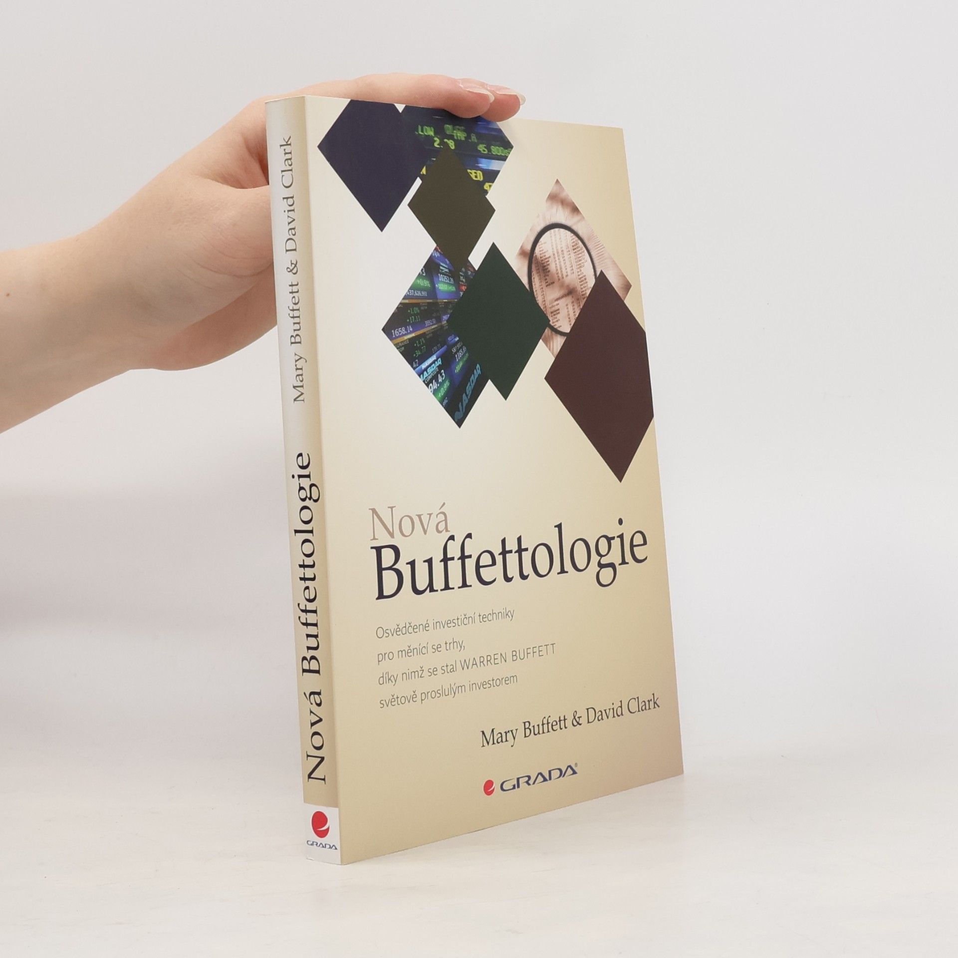Mary Buffett Nová Buffettologie. Osvědčené investiční techniky pro měnící se trhy, díky nimž se stal Warren Buffett světově proslulým investorem