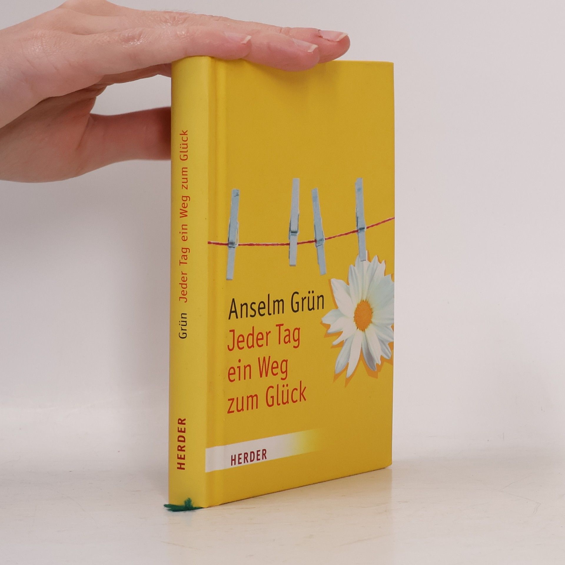 Anselm Grün Jeden Tag ein Weg zum Glück
