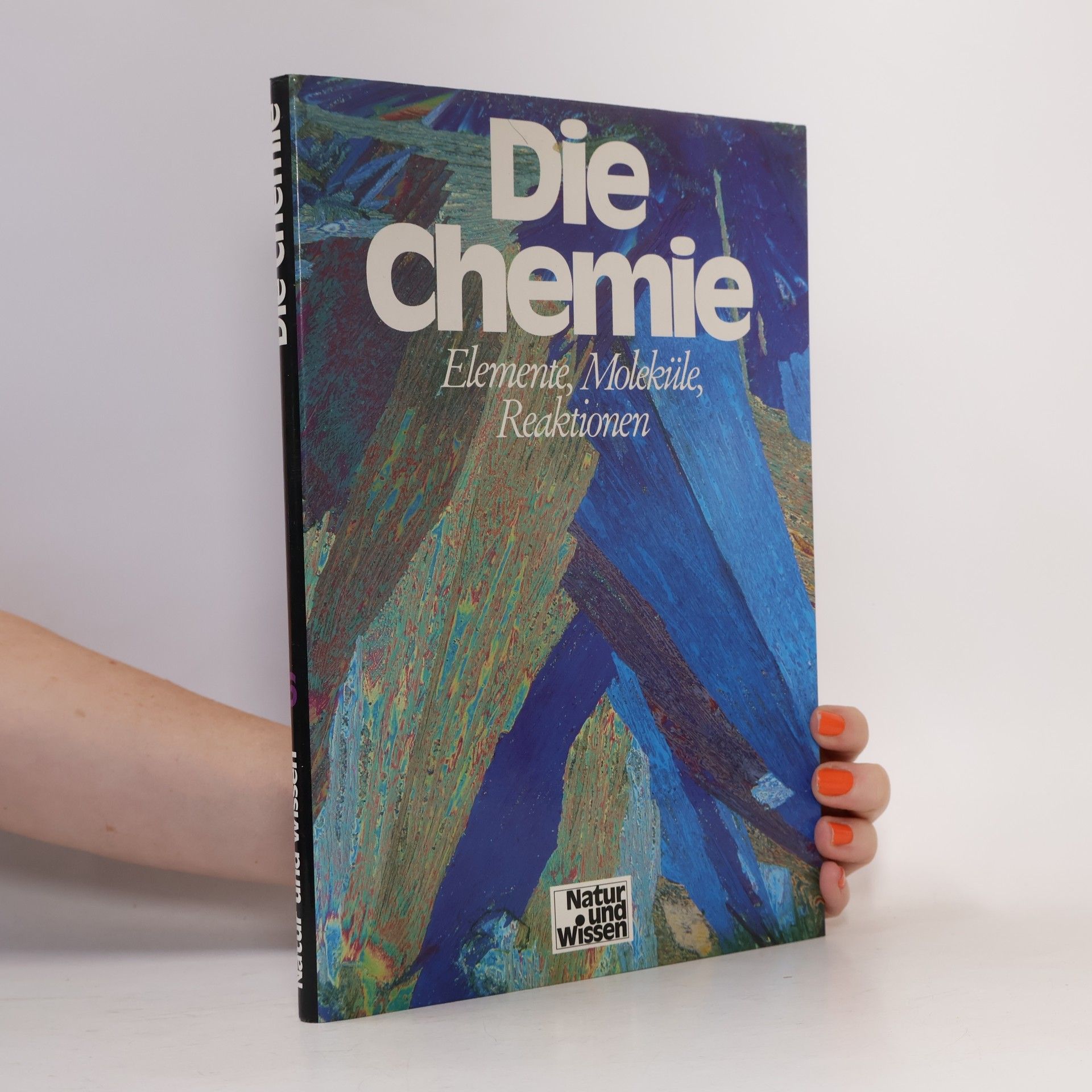 Autorenkollektiv Die Chemie 6. Elemente, Moleküle, Reaktionen