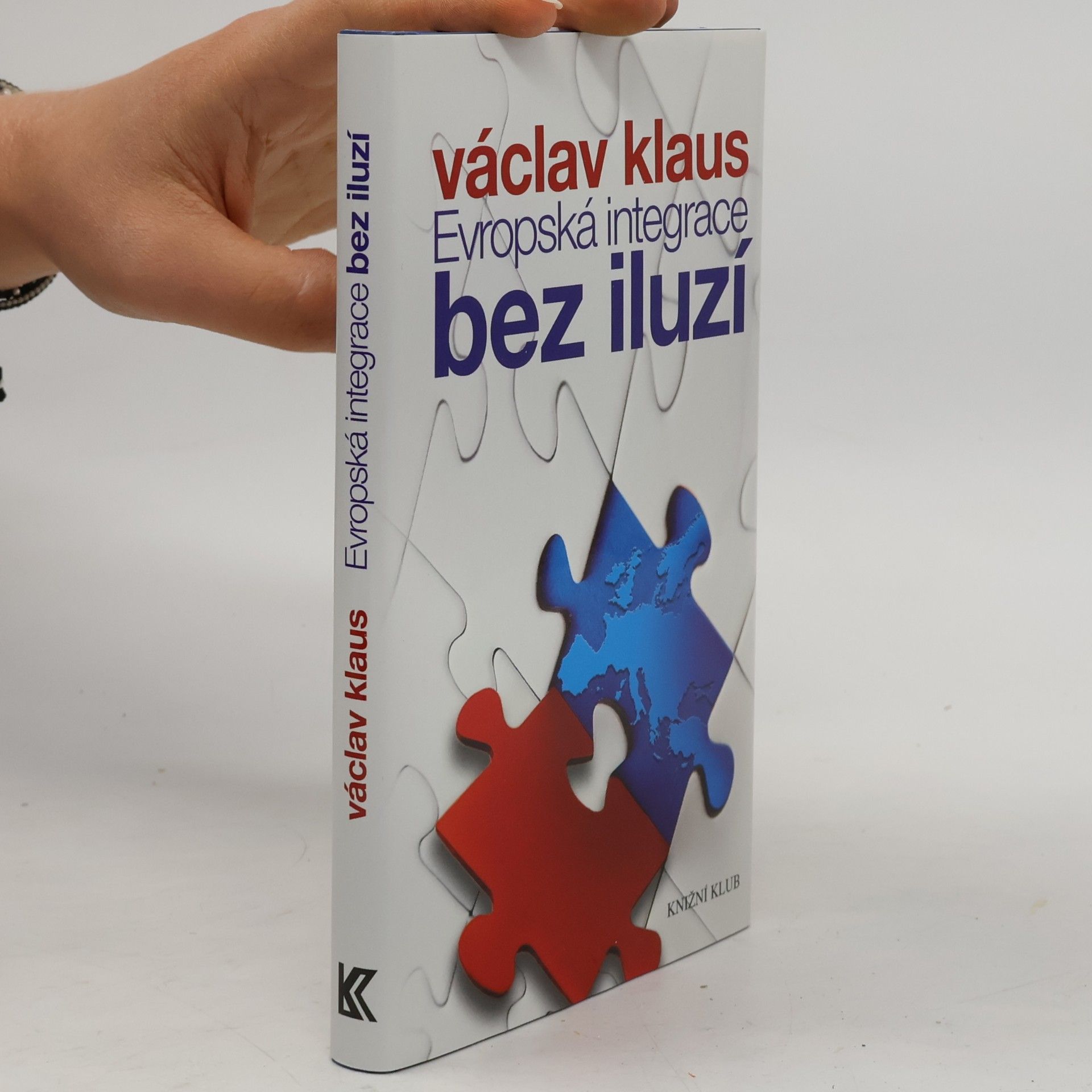 Václav Klaus Evropská integrace bez iluzí