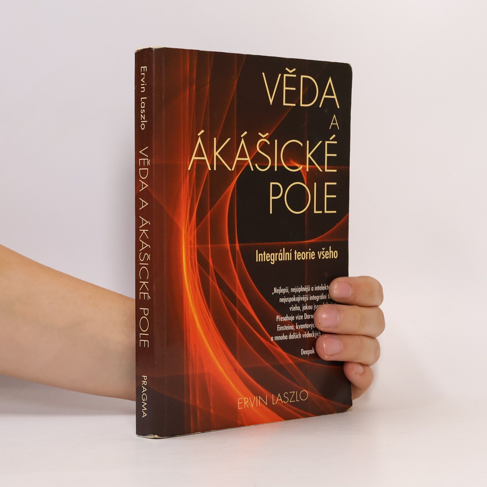 Ervin László Věda a ákášické pole. Integrální teorie všeho
