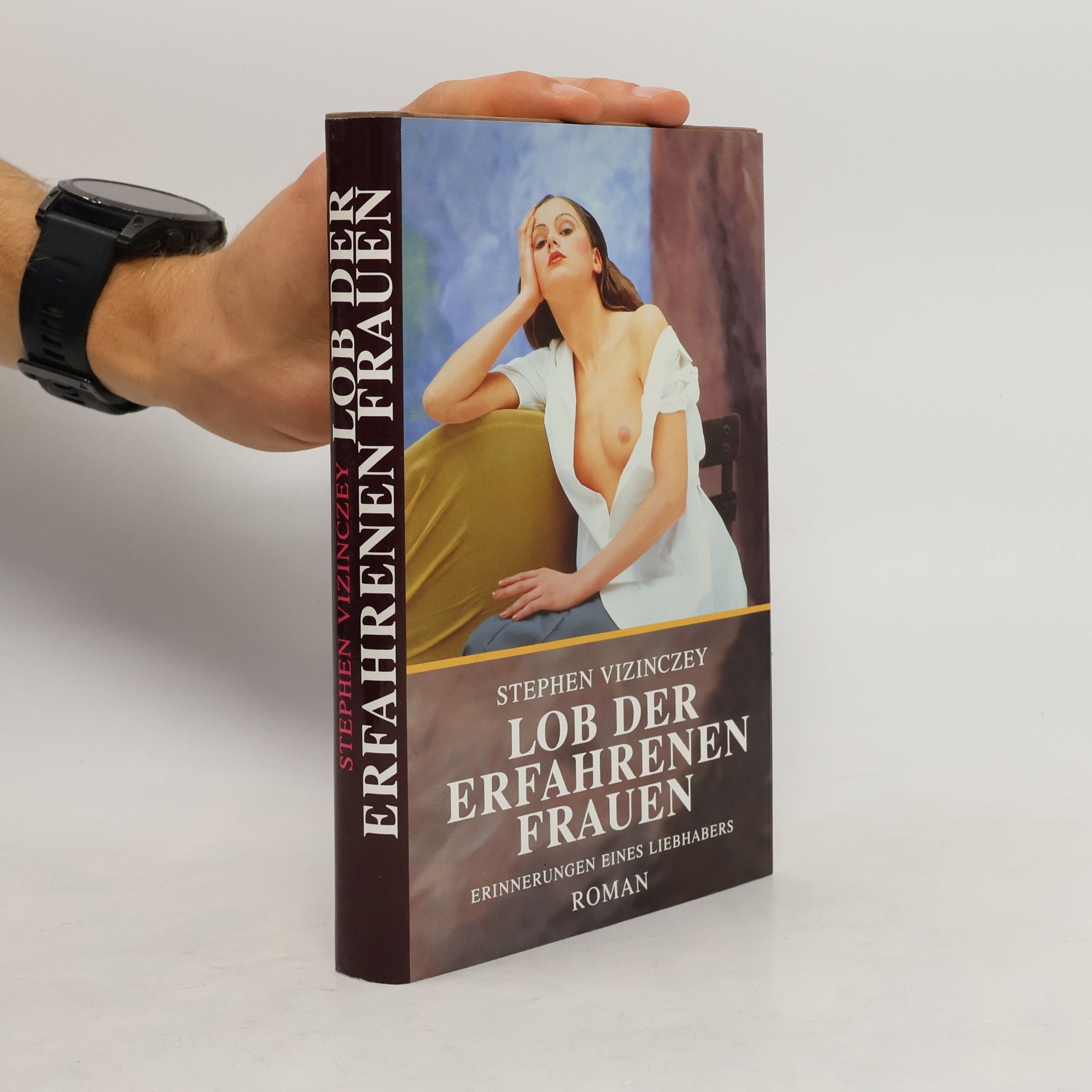Stephen Vizinczey Lob der Erfahrenen Frauen