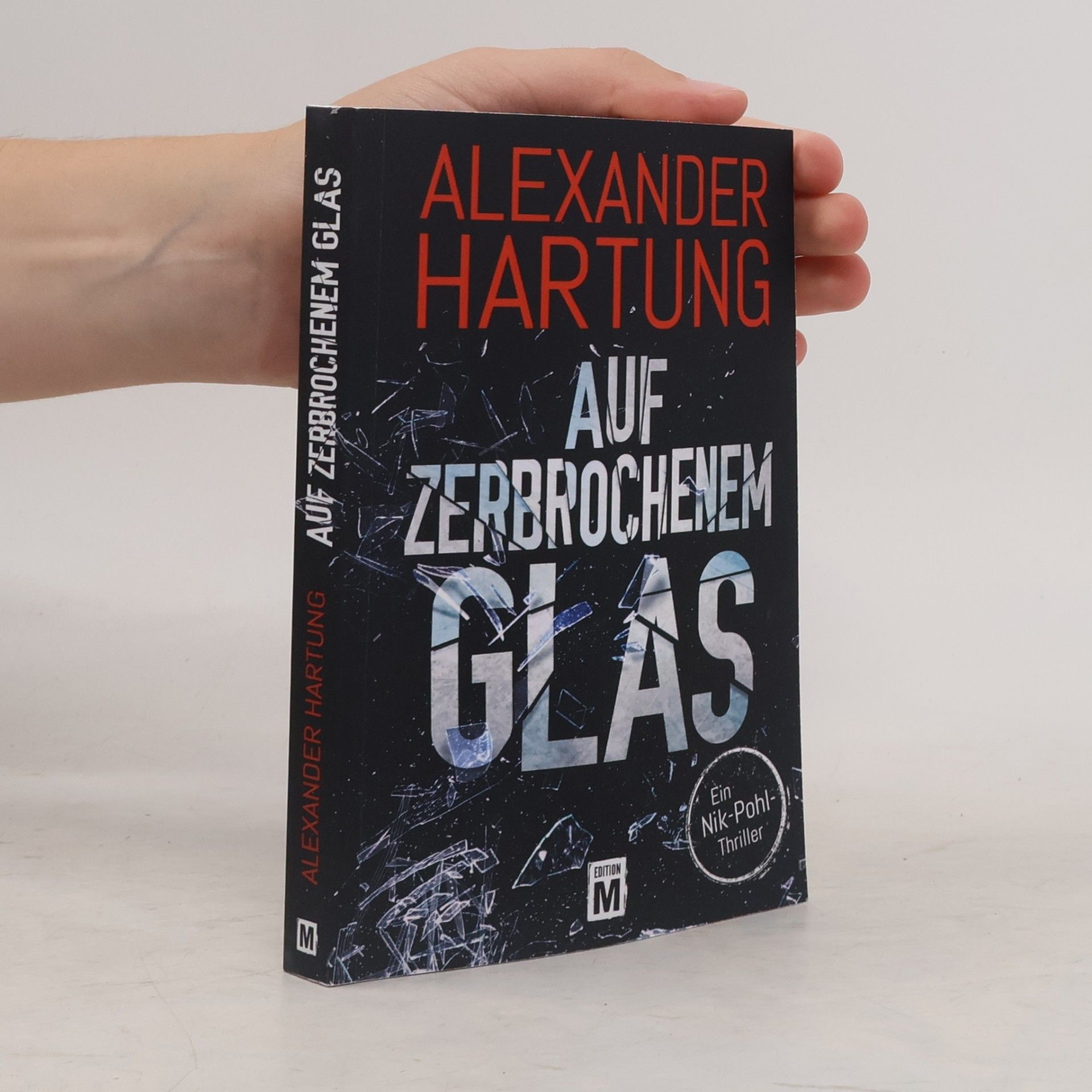 Alexander Hartung Auf zerbrochenem Glas