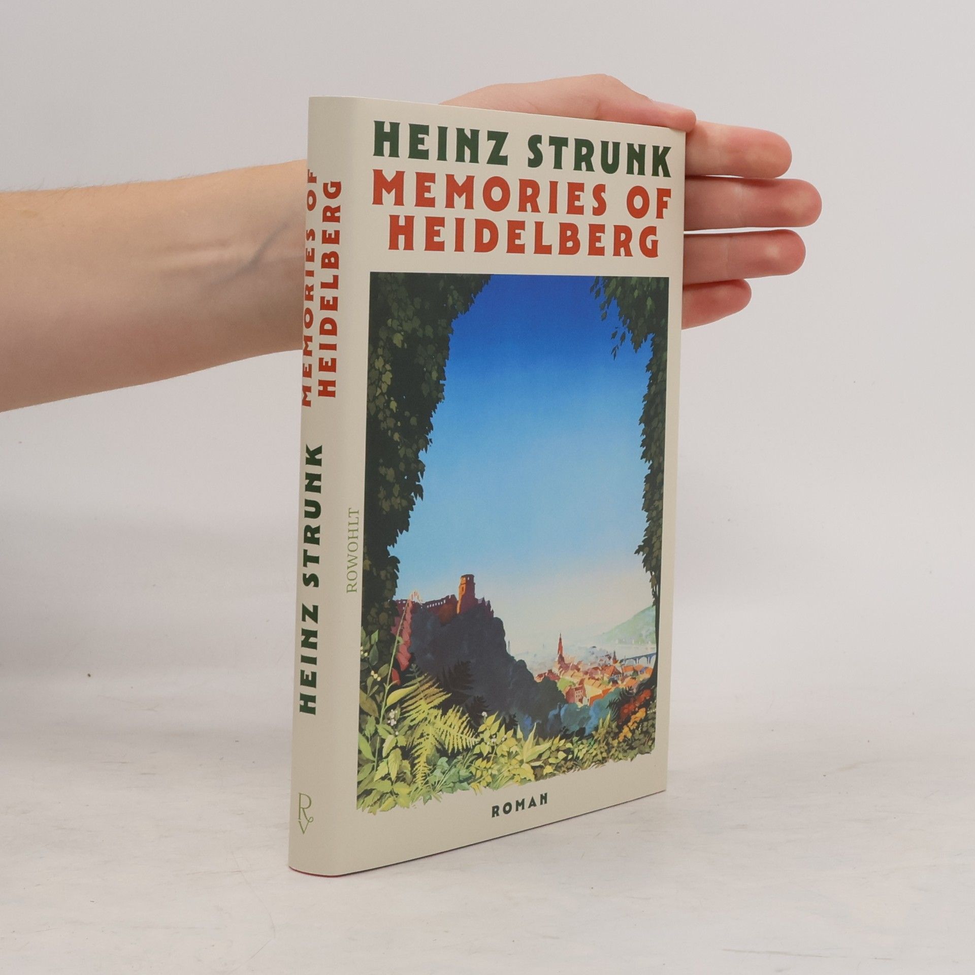 Heinz Strunk Memories of Heidelberg: Roman | "Vielleicht schreibt Heinz Strunk auch einfach die realistischsten Liebesgeschichten der deutschen Literatur." SPIEGEL