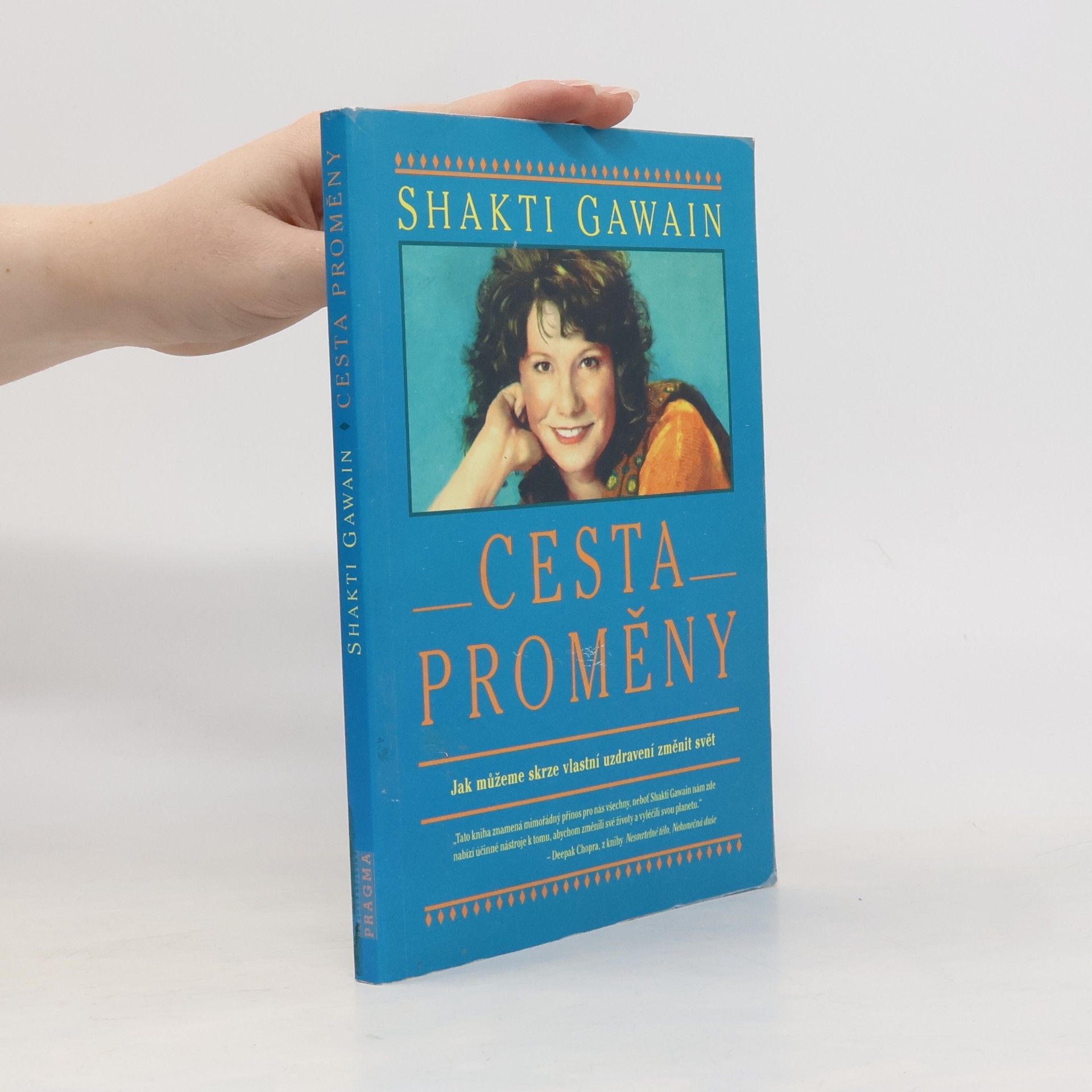 Shakti Gawain Cesta proměny: Jak můžeme skrze vlastní uzdravení změnit svět