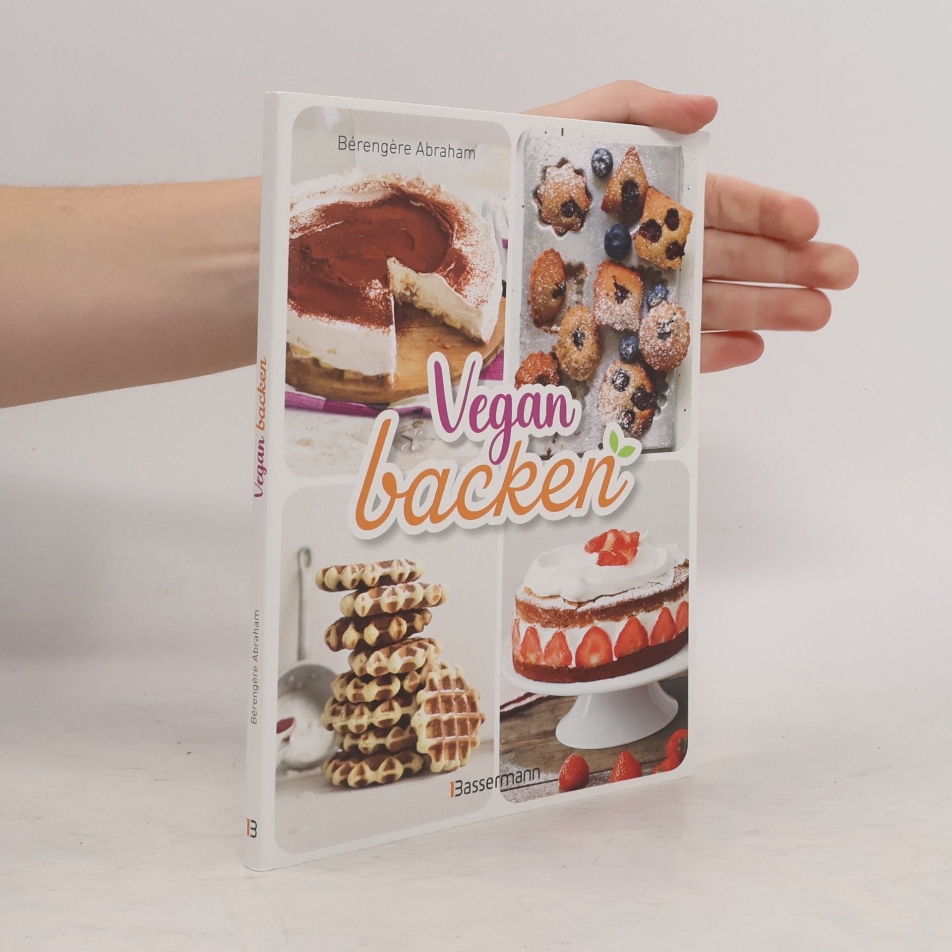 Bérengère Abraham Vegan backen. Köstliche Backideen ohne tierische Zutaten