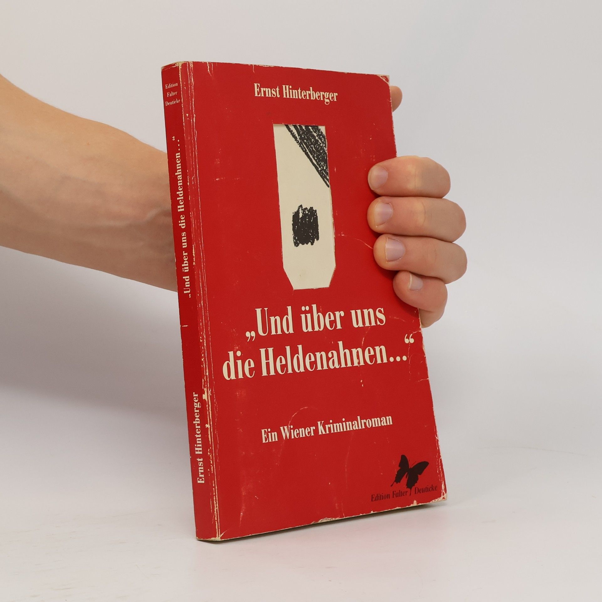 Und über uns Heldenahnen.... Ein Wiener Kriminalroman