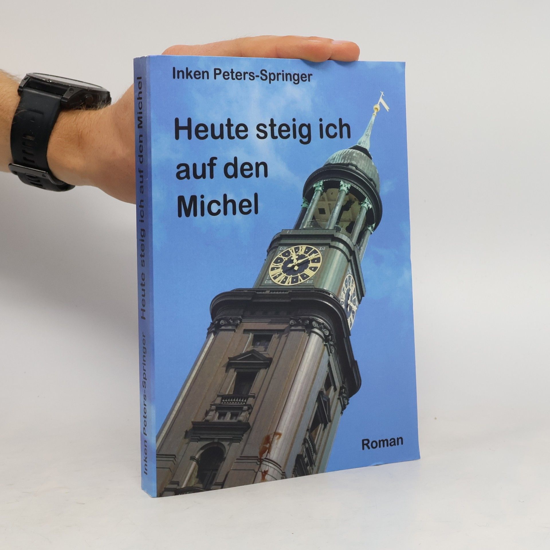 Inken Peters-Springer Heute steig ich auf den Michel