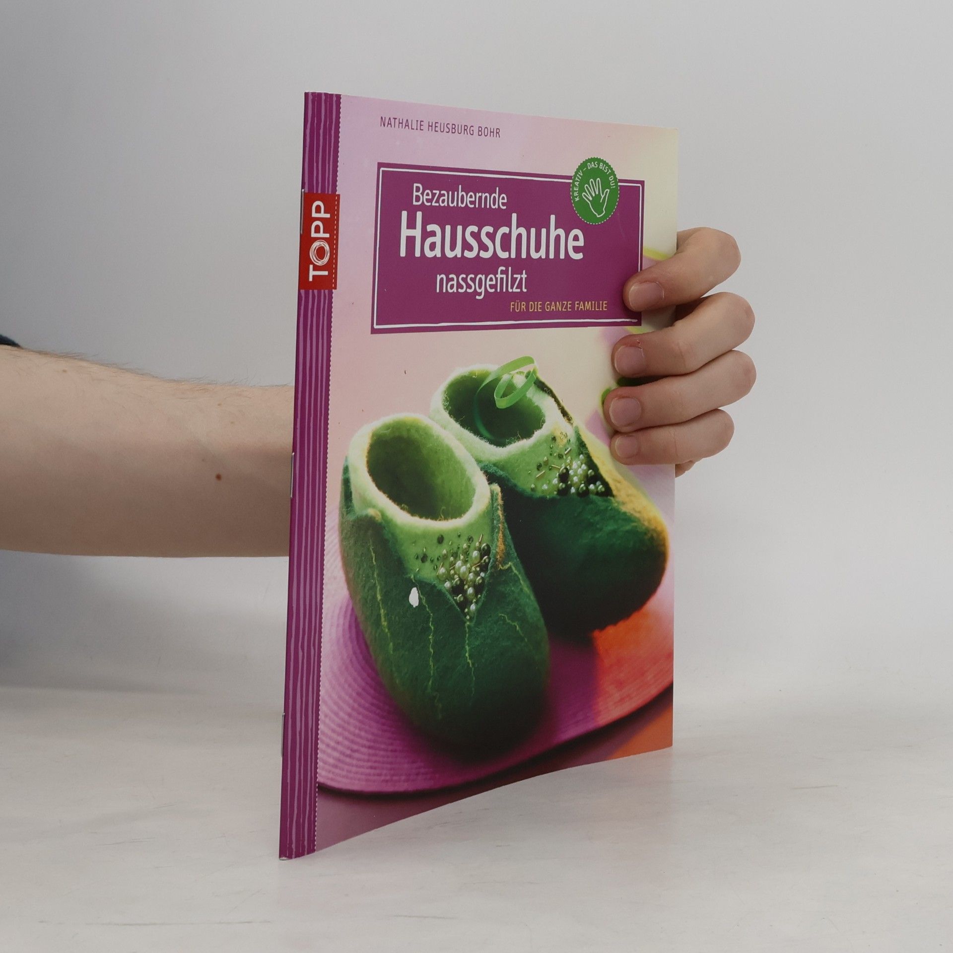 Nathalie Heusburg Bohr Bezaubernde Hausschuhe nassgefilzt