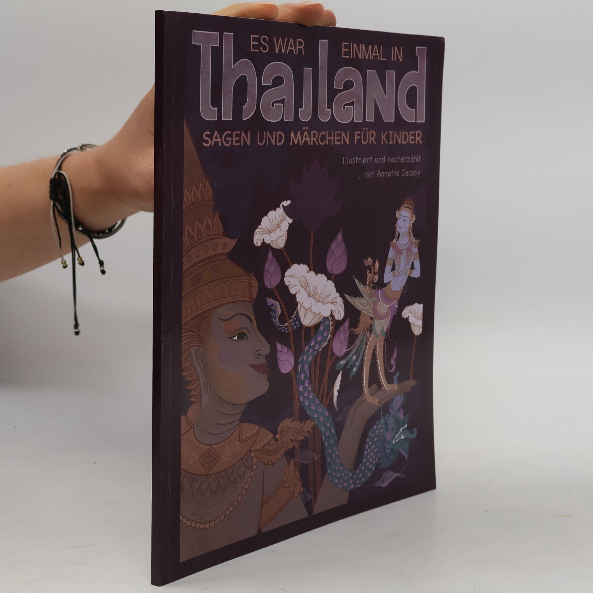 Jacoby, Annette Es war einmal in Thailand: Sagen und Märchen fuer Kinder