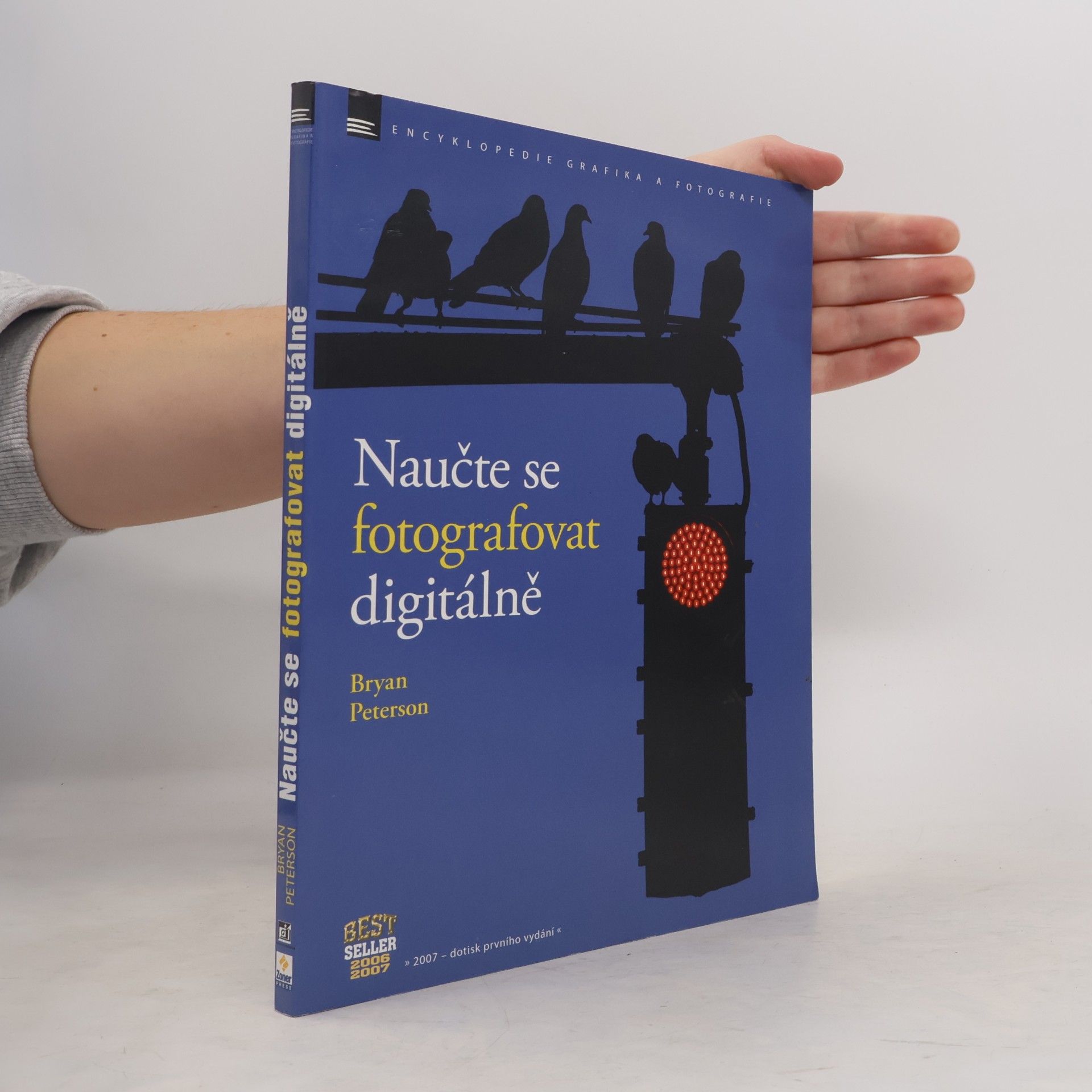 Bryan Peterson Naučte se fotografovat digitálně : Naučte se pořizovat skvělé snímky digitálním aparátem