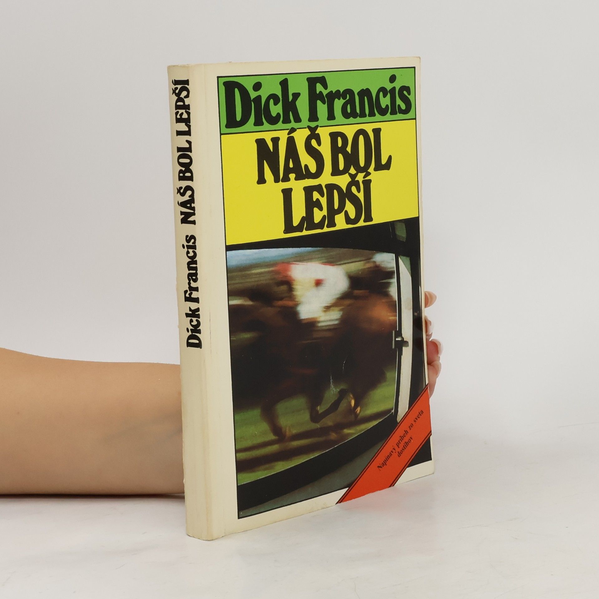 Dick Francis Náš bol lepší