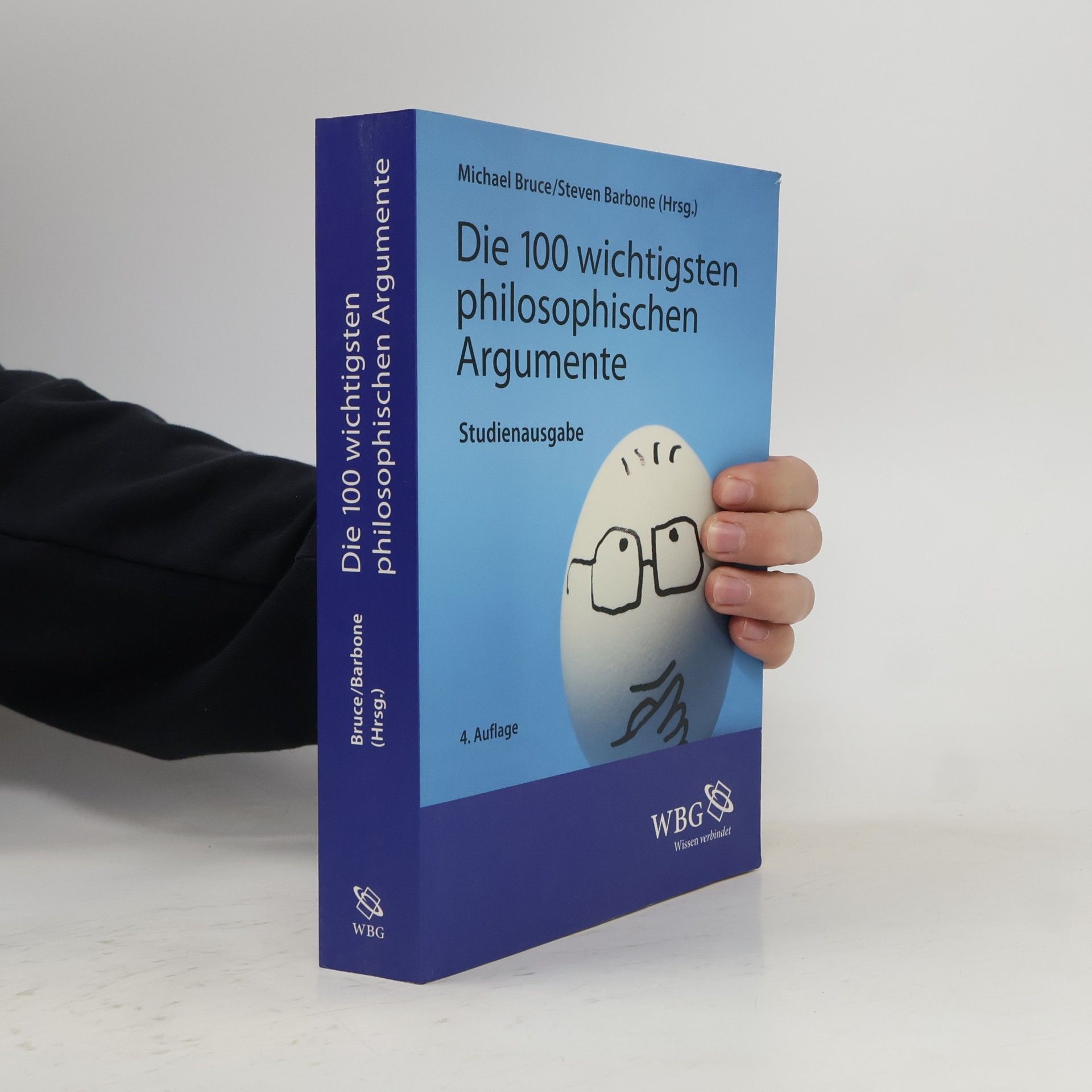 Michael Bruce Die 100 wichtigsten philosophischen Argumente