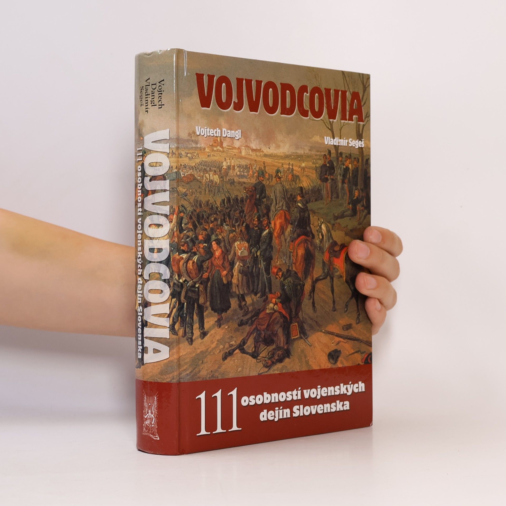 Vojvodcovia. 111 osobností vojenských dejín Slovenska