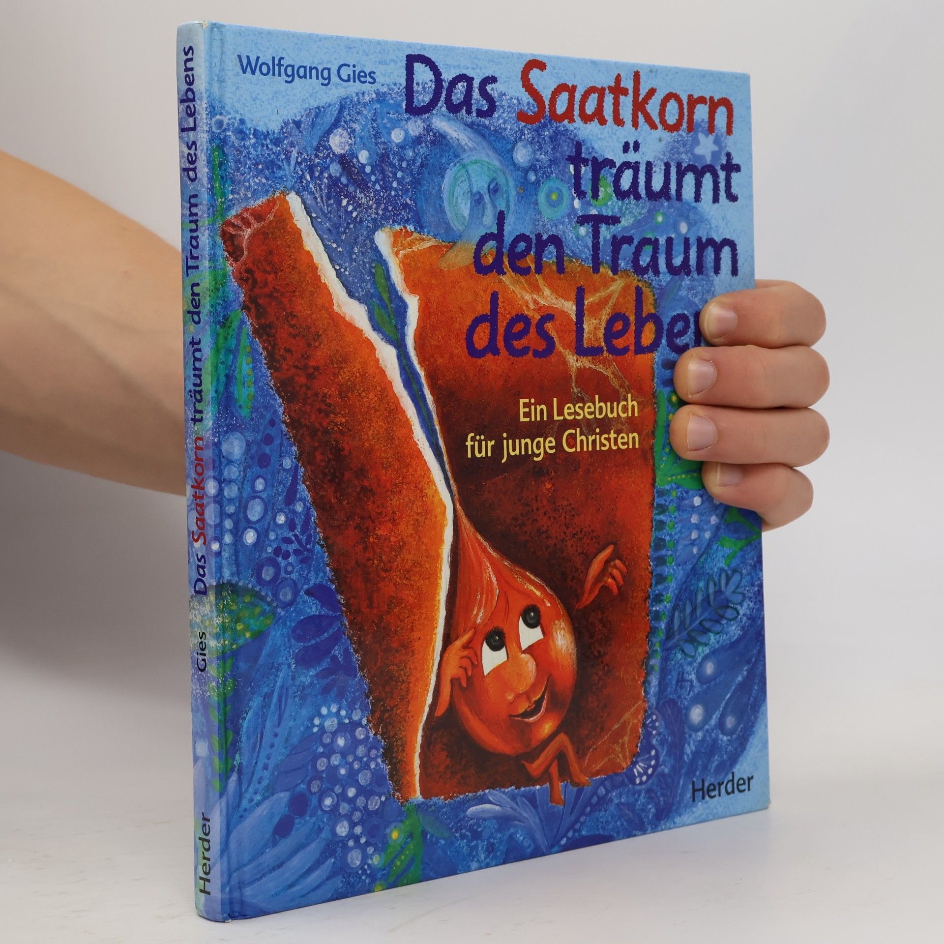 Wolfgang Gies Das Saatkorn träumt den Traum des Lebens