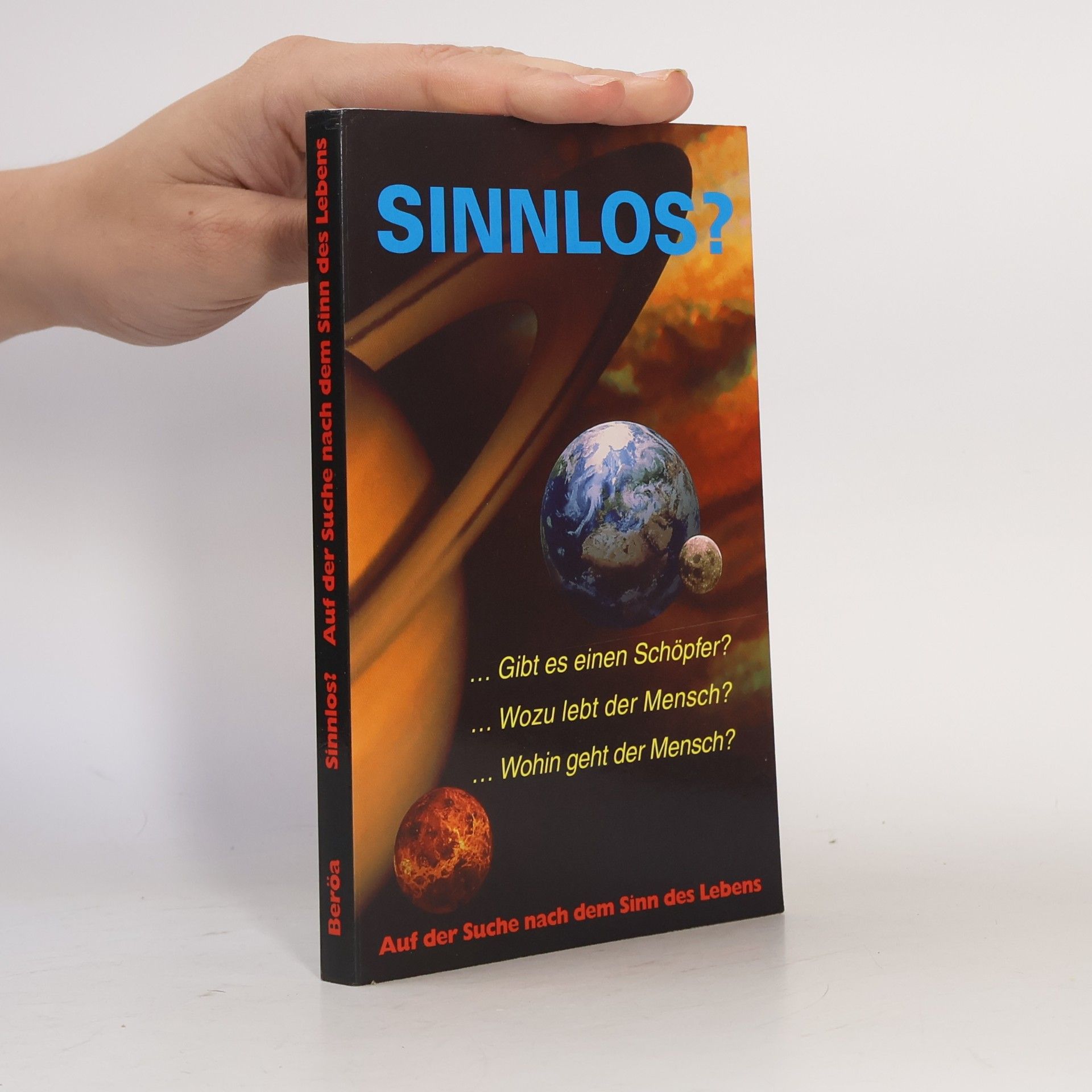 Redaktionsteam Beröa-Verlag Zürich Sinnlos? Auf der Suche nach dem Sinn des Lebens.