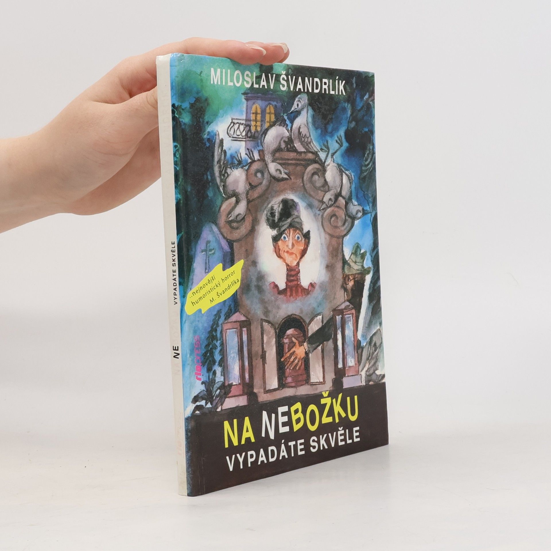Miloslav Švandrlík Na nebožku vypadáte skvěle!