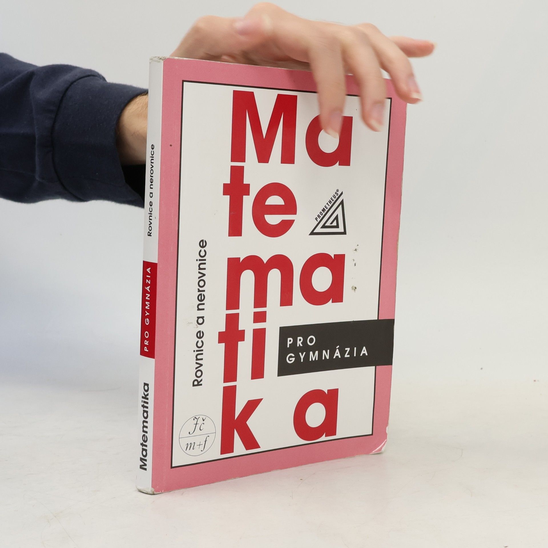 Jura Charvát Matematika pro gymnázia. Rovnice a nerovnice