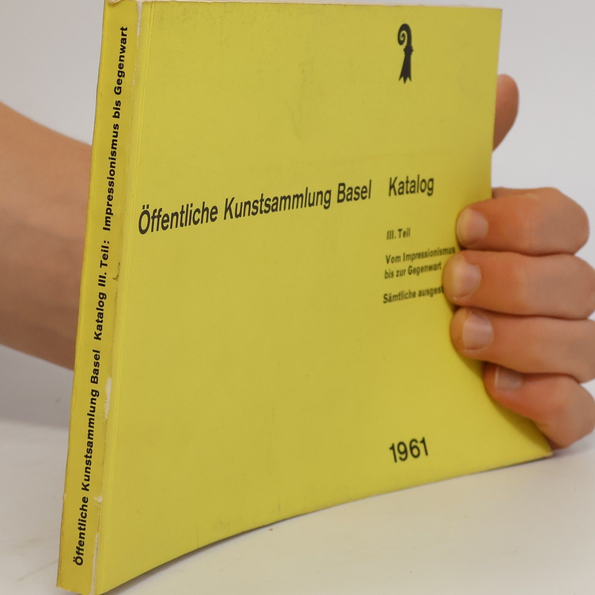 Various authors Öffentliche Kunstsammlung Basel Katalog – III. Teil: Vom Impressionismus bis zur Gegenwart