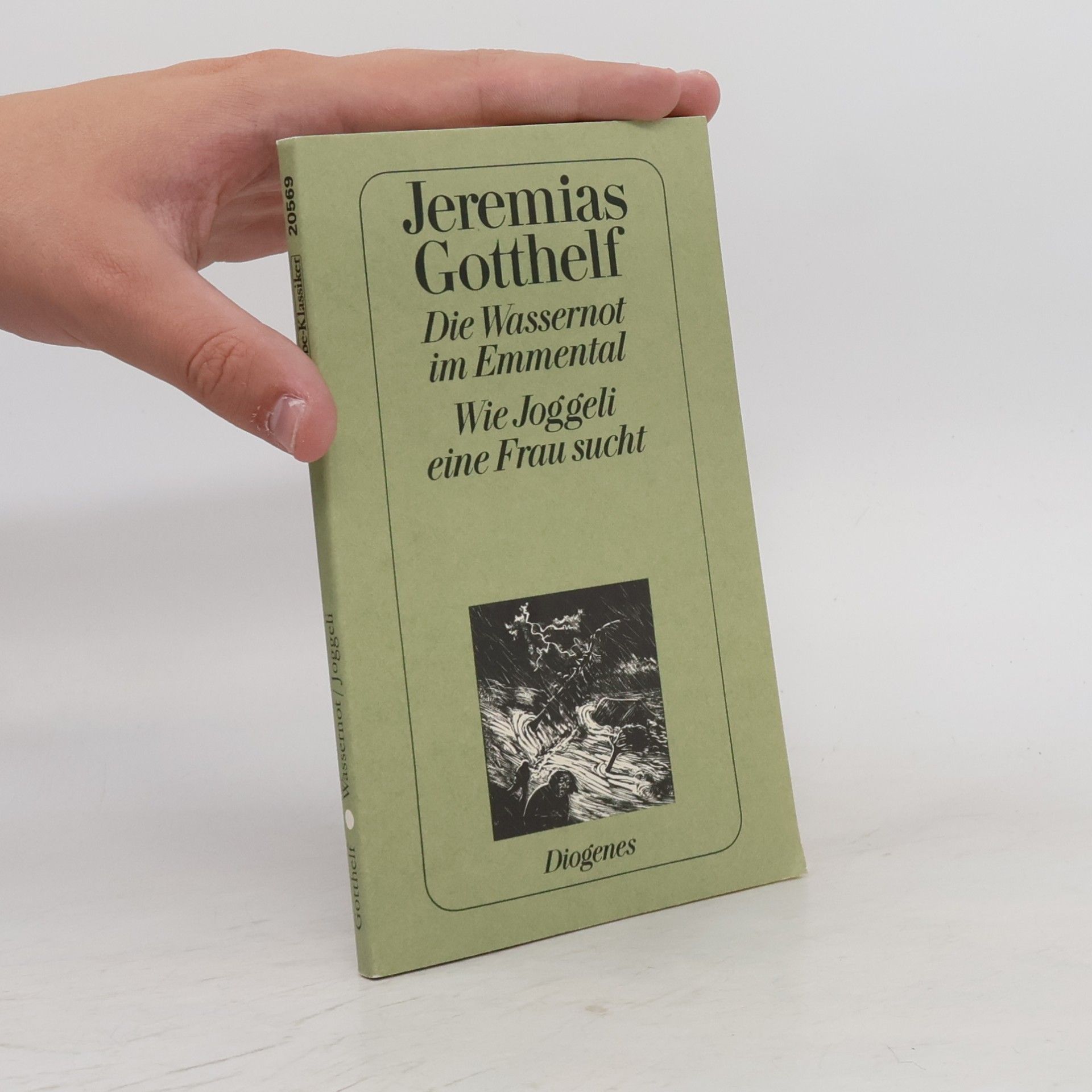 Jeremias Gotthelf Die Wassernot im Emmental ; Wie Joggeli eine Frau sucht