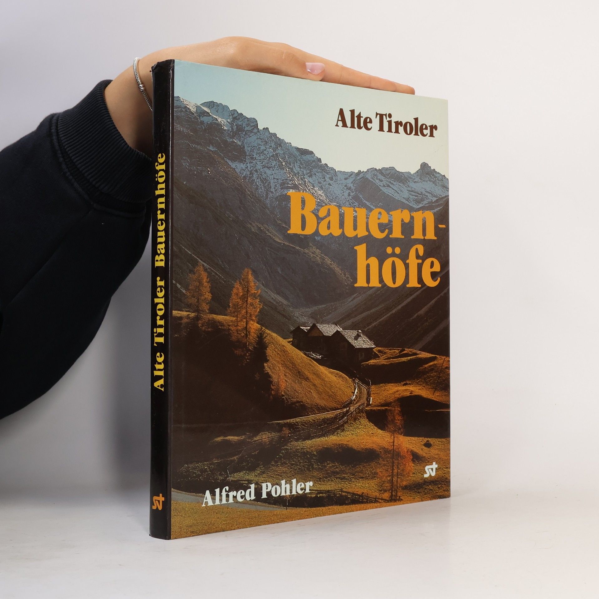 Alfred Pohler Alte Tiroler Bauernhöfe