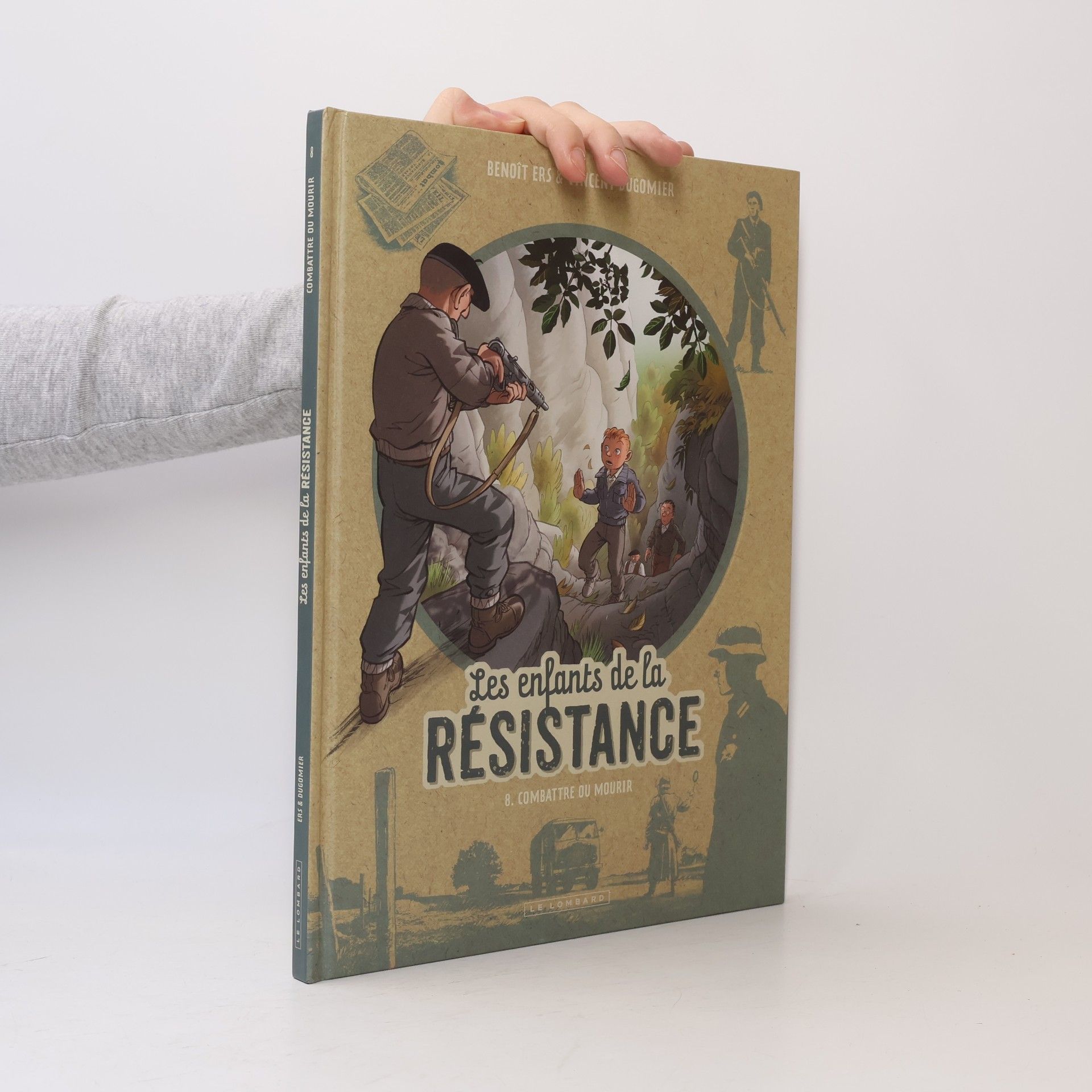 BenoI^t Ers Les Enfants de la Résistance - 8: Combattre ou mourir