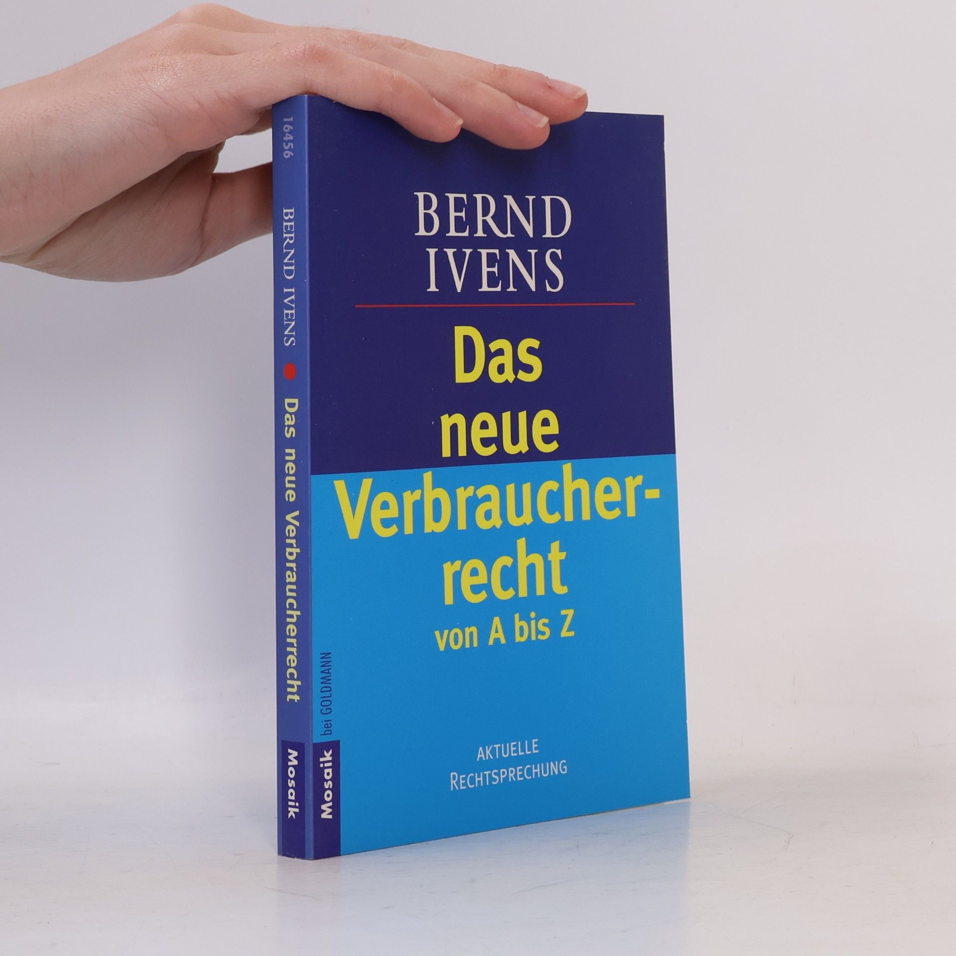 Das neue Verbraucherrecht von A bis Z ; [aktuelle Rechtsprechung]