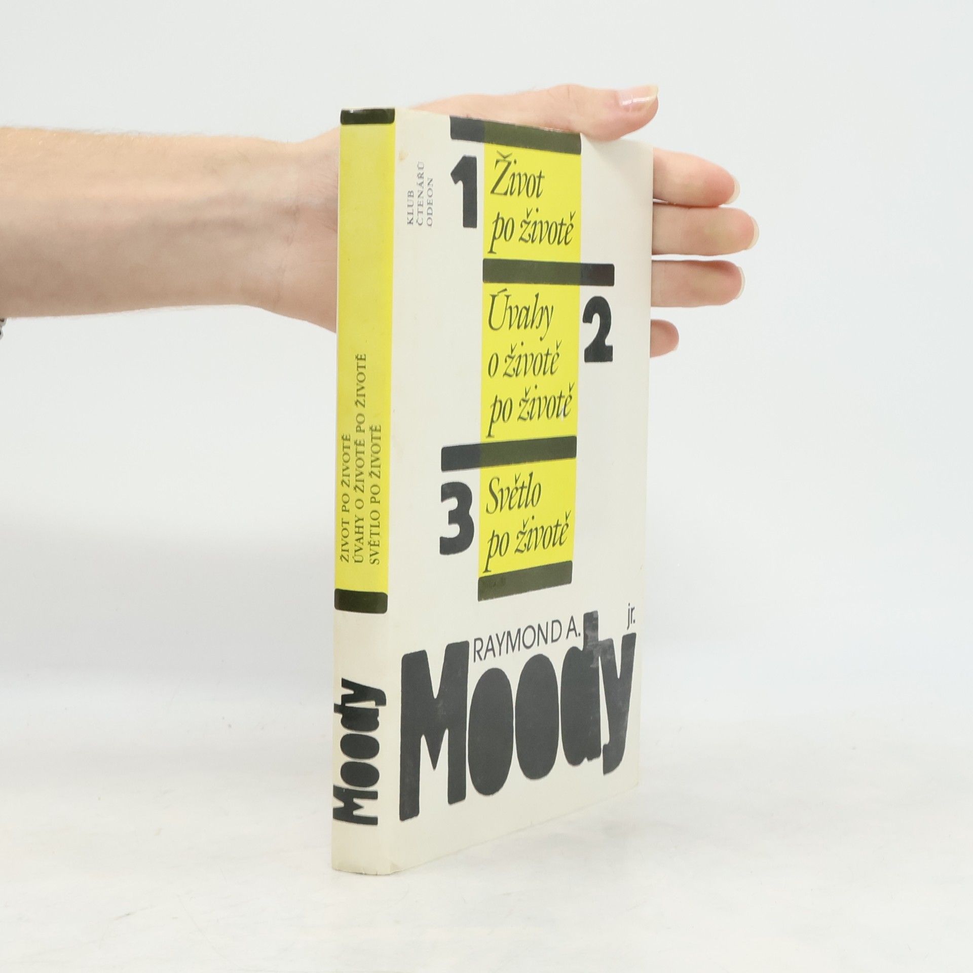 Raymond A. Moody Život po životě. Úvahy o životě po životě. Světlo po životě