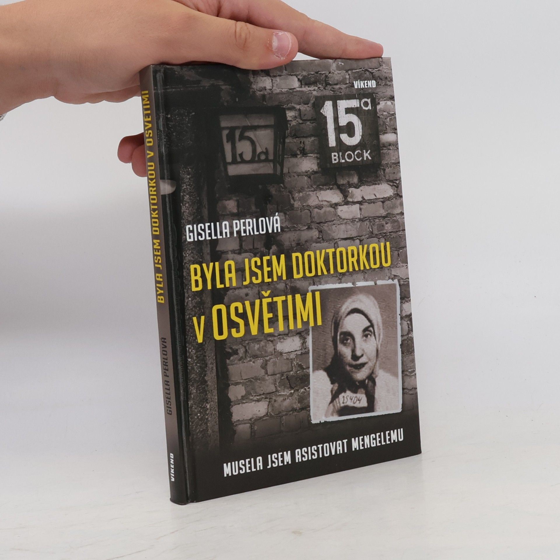 Gisella Perl Byla jsem doktorkou v Osvětimi: Musela jsem asistovat Mengelemu