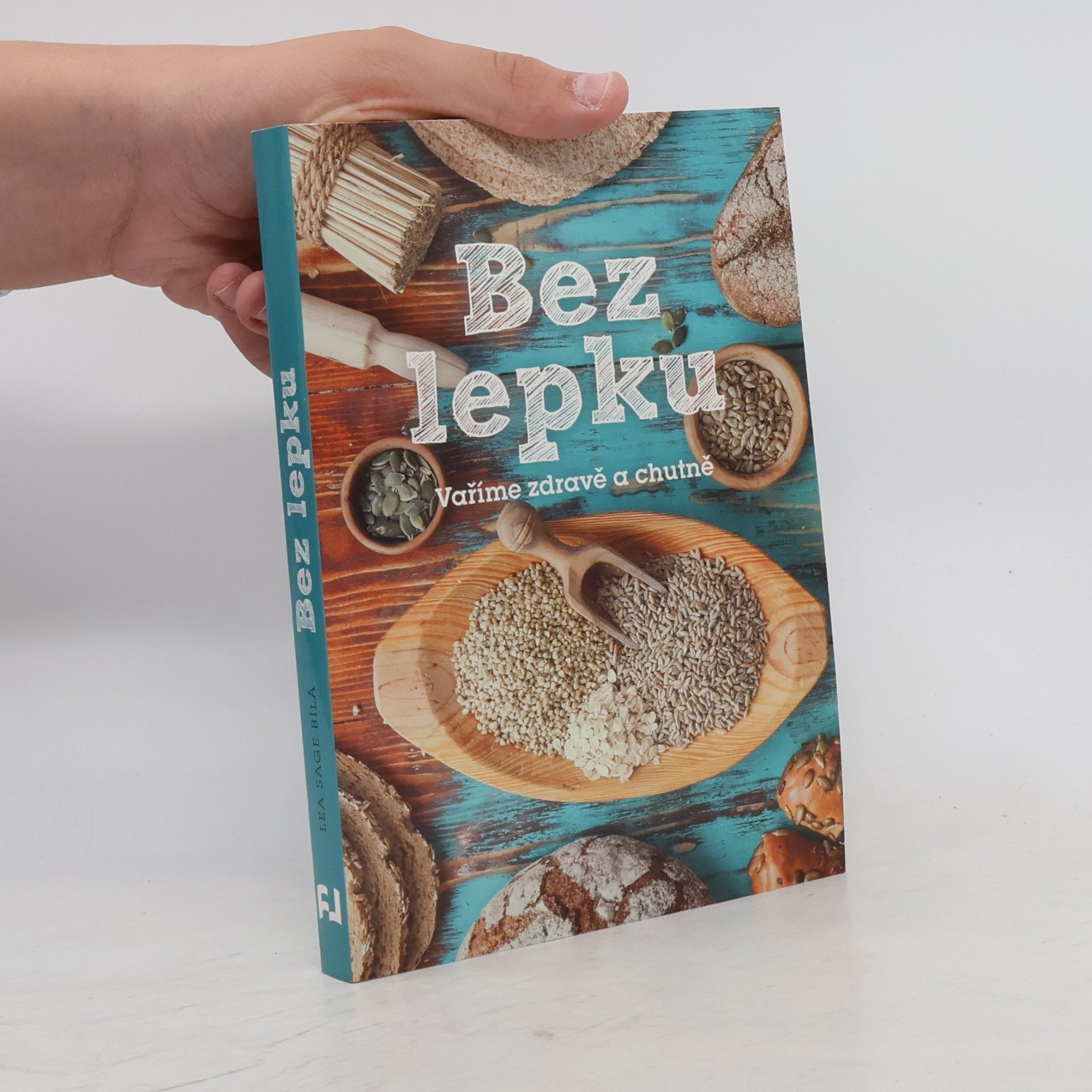 Lea Sage Bílá Bez lepku: Vaříme zdravě a chutně
