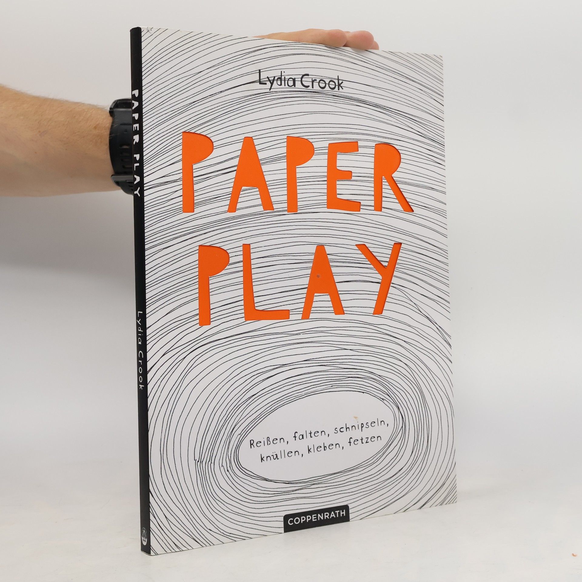 Lydia Crook Paper Play. Reißen, Falten, Schnipseln, Knüllen, Kleben, Fetzen