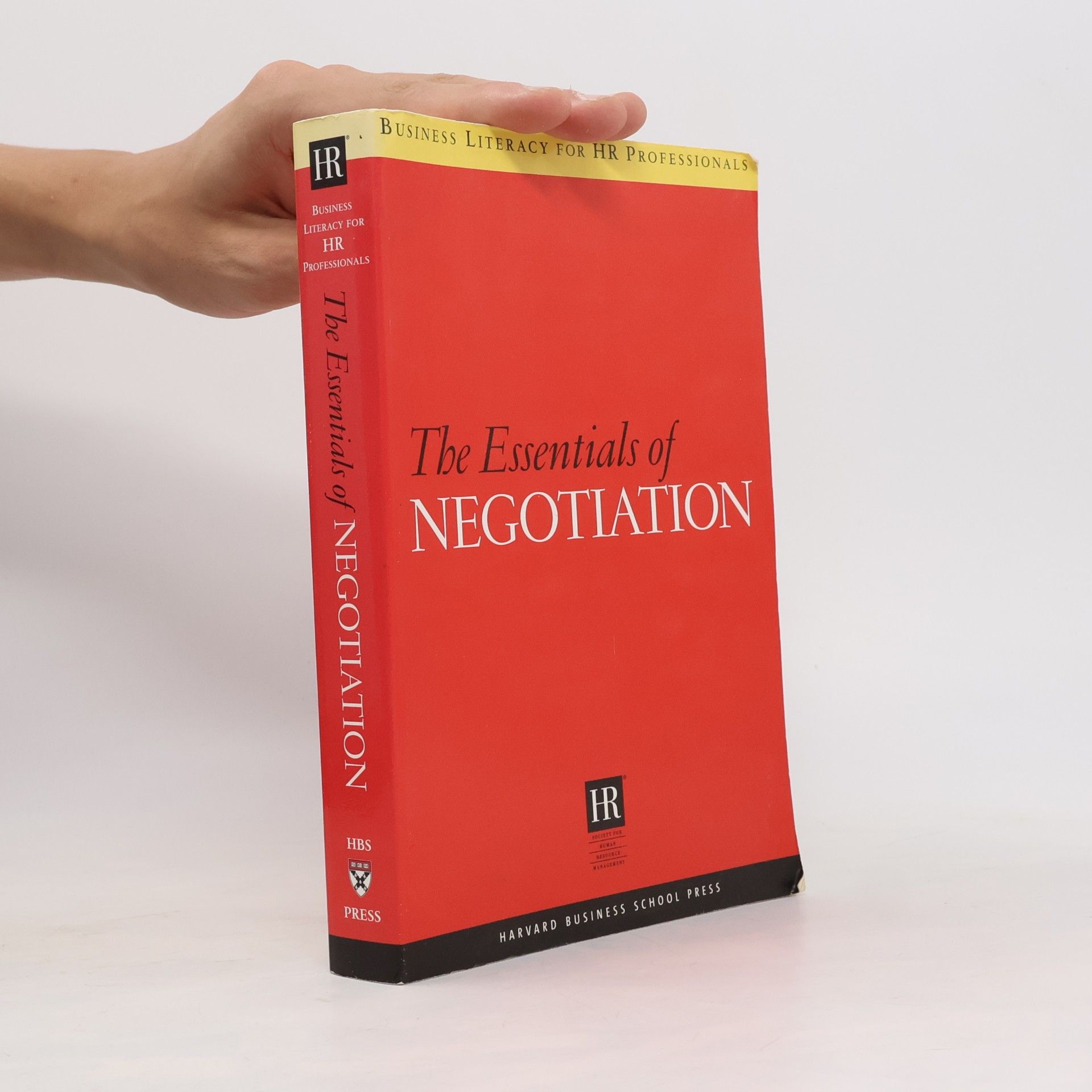 The Society for Human Resource Management Business Literacy for HR Professionals: The Essentials of Negotiation
