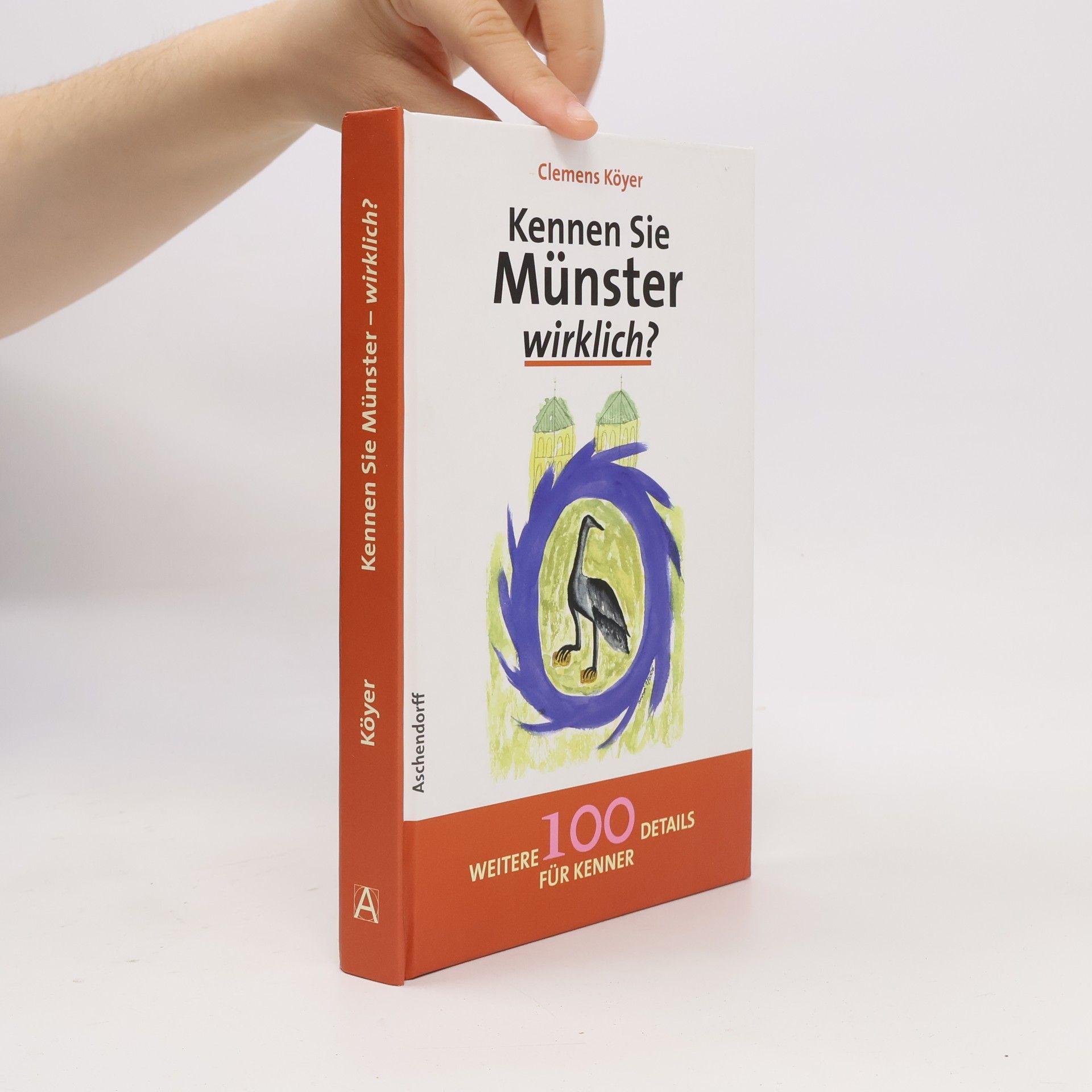 Clemens Köyer Kennen Sie Münster wirklich? - weitere 100 Details für Kenner