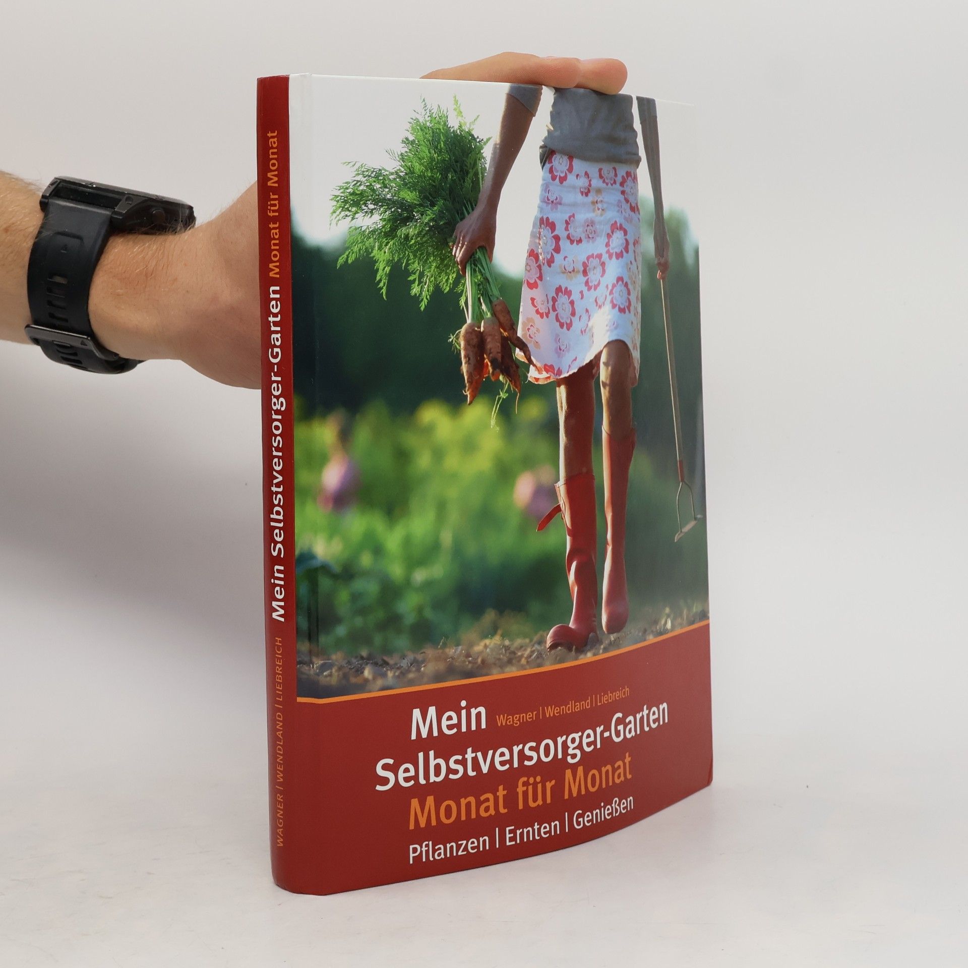Annette Wendland Mein Selbstversorger-Garten Monat für Monat